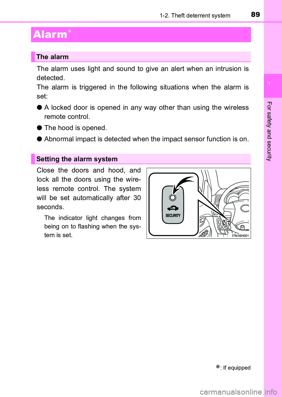 TOYOTA HILUX 2015 Owners Manual (in English) 89
1
1-2. Theft deterrent system
HILUX_OM_OM0K219E_(EE)
For safety and security
Alarm∗
The alarm uses light and sound to give an alert when an intrusion is
detected.
The alarm is triggered in the fo TOYOTA HILUX 2015 Owners Manual (in English) 89
1
1-2. Theft deterrent system
HILUX_OM_OM0K219E_(EE)
For safety and security
Alarm∗
The alarm uses light and sound to give an alert when an intrusion is
detected.
The alarm is triggered in the fo