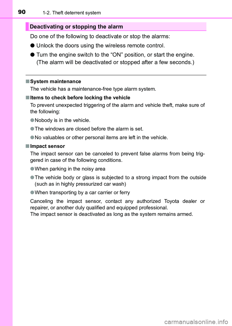 TOYOTA HILUX 2015 Owners Manual (in English) 901-2. Theft deterrent system
HILUX_OM_OM0K219E_(EE)
Do one of the following to deactivate or stop the alarms:
●Unlock the doors using the wireless remote control.
● Turn the engine switch to the TOYOTA HILUX 2015 Owners Manual (in English) 901-2. Theft deterrent system
HILUX_OM_OM0K219E_(EE)
Do one of the following to deactivate or stop the alarms:
●Unlock the doors using the wireless remote control.
● Turn the engine switch to the