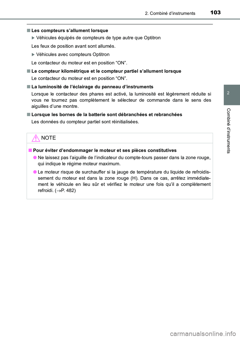 TOYOTA HILUX 2015  Notices Demploi (in French) 1032. Combiné d’instruments
2
Combiné d’instruments
HILUX_OM_OM71213K_(EK)
■Les compteurs s’allument lorsque
�XVéhicules équipés de compteurs de type autre que Optitron
Les feux de positi