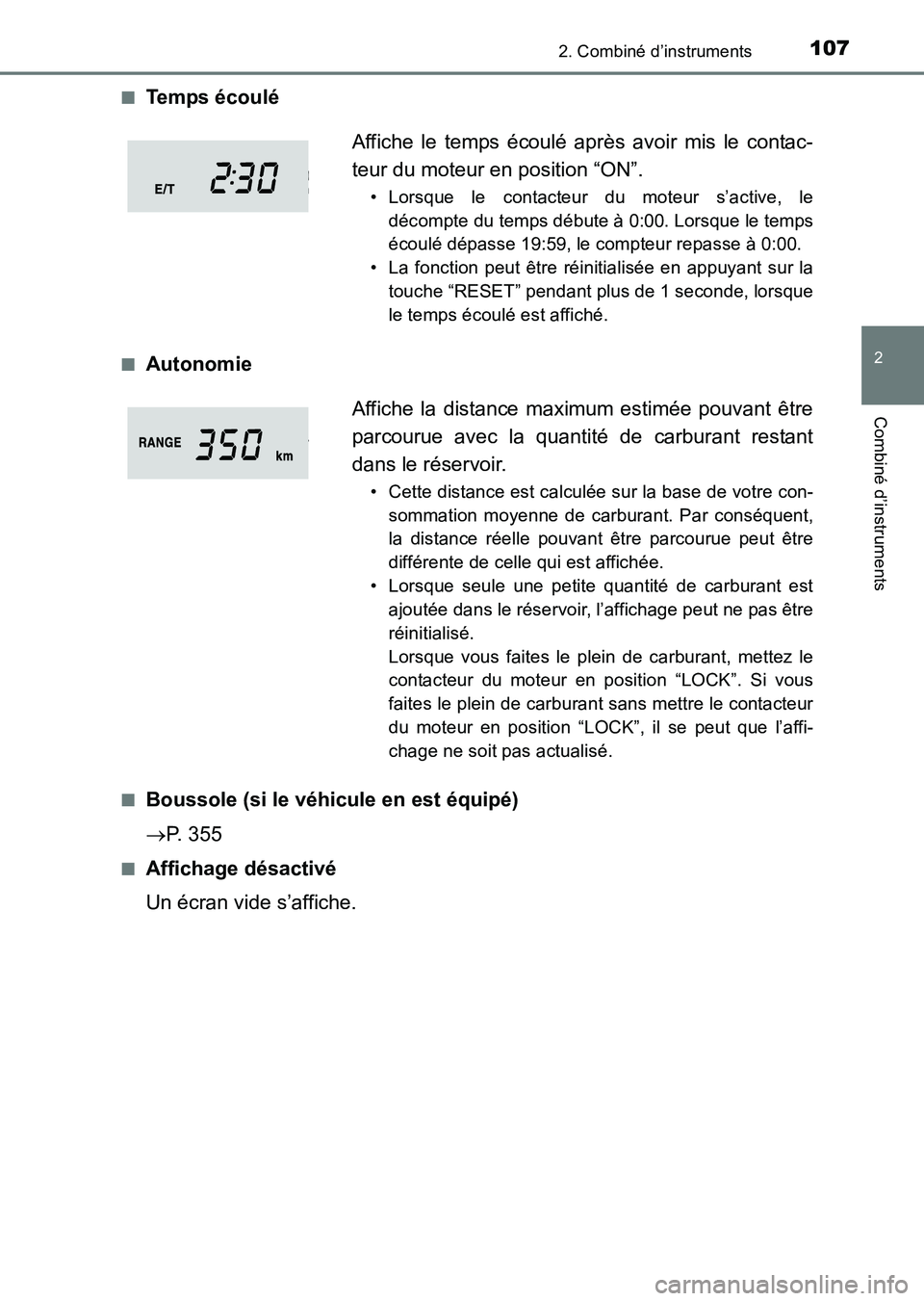 TOYOTA HILUX 2015  Notices Demploi (in French) 1072. Combiné d’instruments
2
Combiné d’instruments
HILUX_OM_OM71213K_(EK)■
Temps écoulé
■Autonomie
■Boussole (si le véhicule en est équipé)
→
P. 355
■Affichage désactivé
Un éc