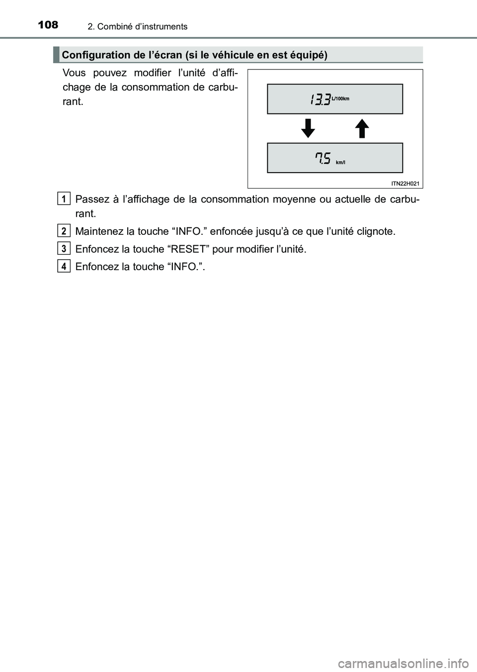TOYOTA HILUX 2015  Notices Demploi (in French) 1082. Combiné d’instruments
HILUX_OM_OM71213K_(EK)
Vous pouvez modifier l’unité d’affi-
chage de la consommation de carbu-
rant.Passez à l’affichage de la consommation moyenne ou actuelle d