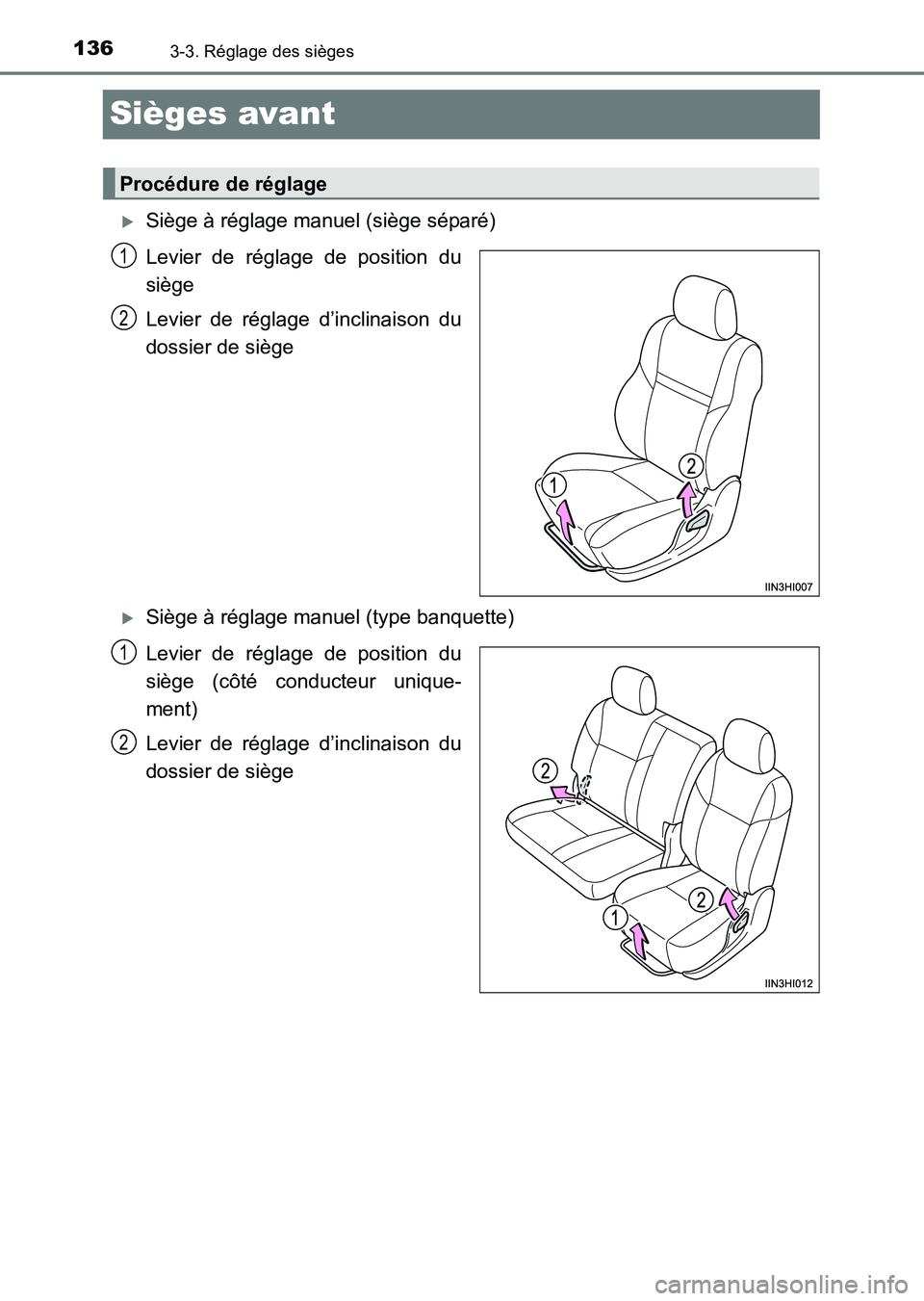 TOYOTA HILUX 2015  Notices Demploi (in French) 1363-3. Réglage des sièges
HILUX_OM_OM71213K_(EK)
Sièges avant
�XSiège à réglage manuel (siège séparé)
Levier de réglage de position du
siège
Levier de réglage d’inclinaison du
dossier d