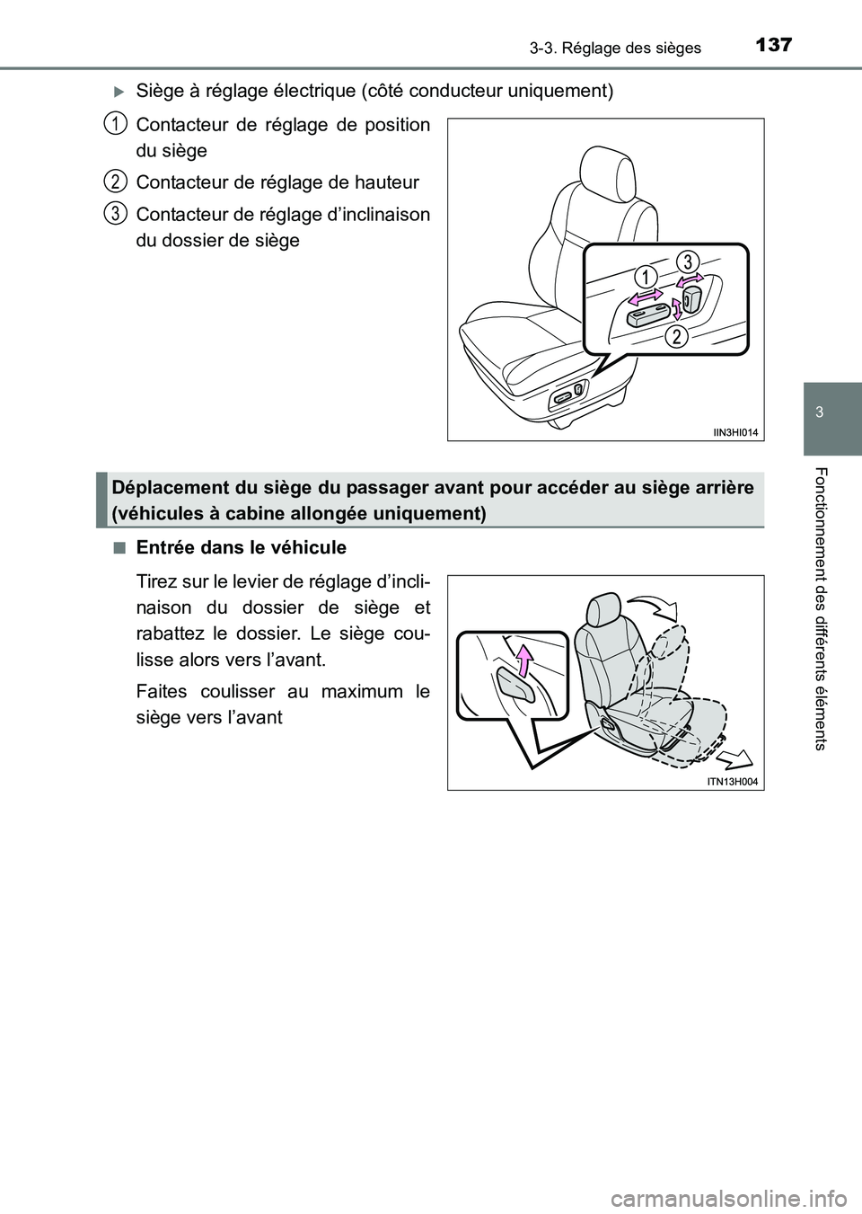 TOYOTA HILUX 2015  Notices Demploi (in French) 1373-3. Réglage des sièges
3
Fonctionnement des différents éléments
HILUX_OM_OM71213K_(EK)
�XSiège à réglage électrique (côté conducteur uniquement)
Contacteur de réglage de position
du si