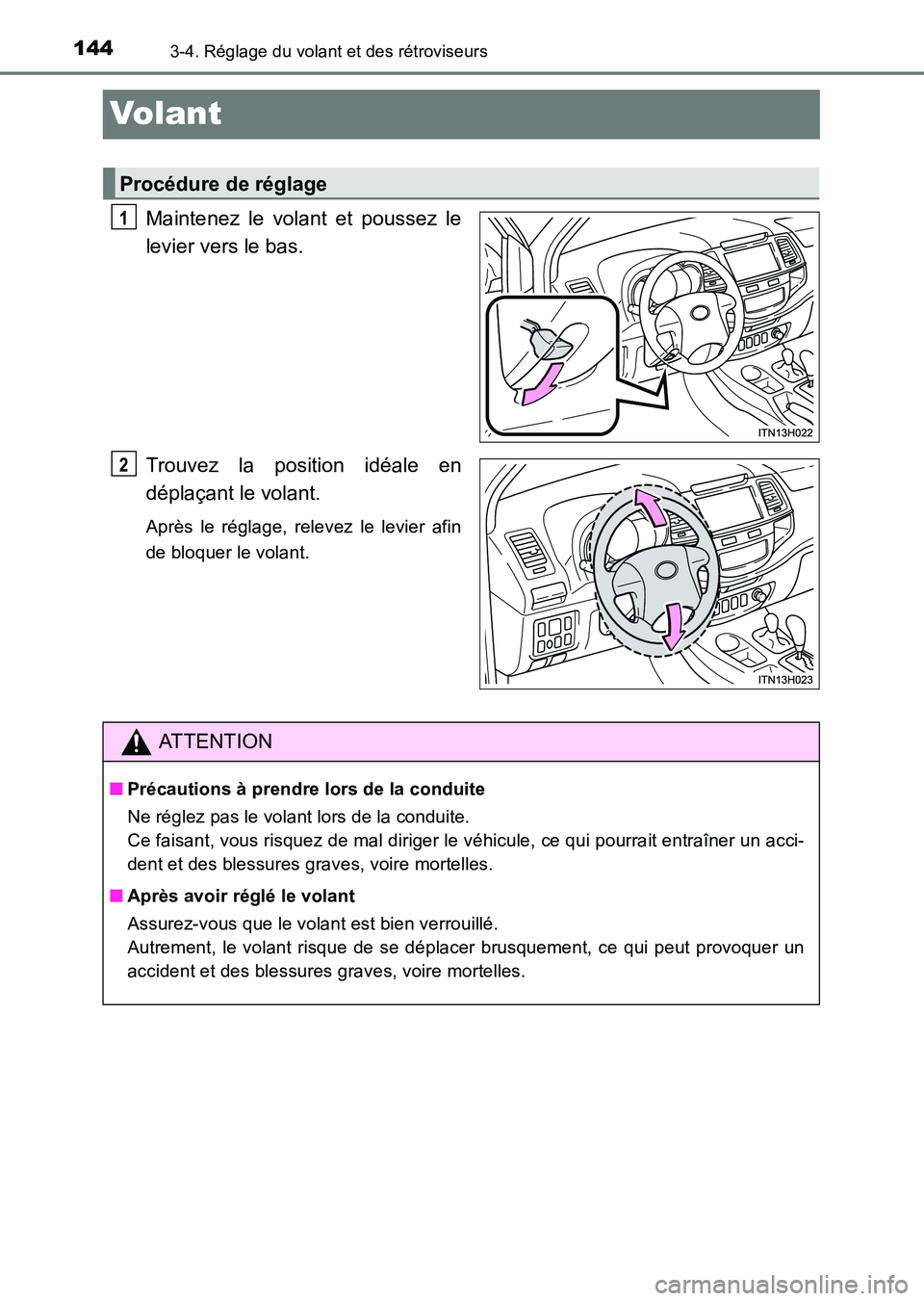 TOYOTA HILUX 2015 Notices Demploi (in French) 1443-4. Réglage du volant et des rétroviseurs
HILUX_OM_OM71213K_(EK)
Volant
Maintenez le volant et poussez le
levier vers le bas.
Trouvez la position idéale en
déplaçant le volant.
Après le rég TOYOTA HILUX 2015 Notices Demploi (in French) 1443-4. Réglage du volant et des rétroviseurs
HILUX_OM_OM71213K_(EK)
Volant
Maintenez le volant et poussez le
levier vers le bas.
Trouvez la position idéale en
déplaçant le volant.
Après le rég