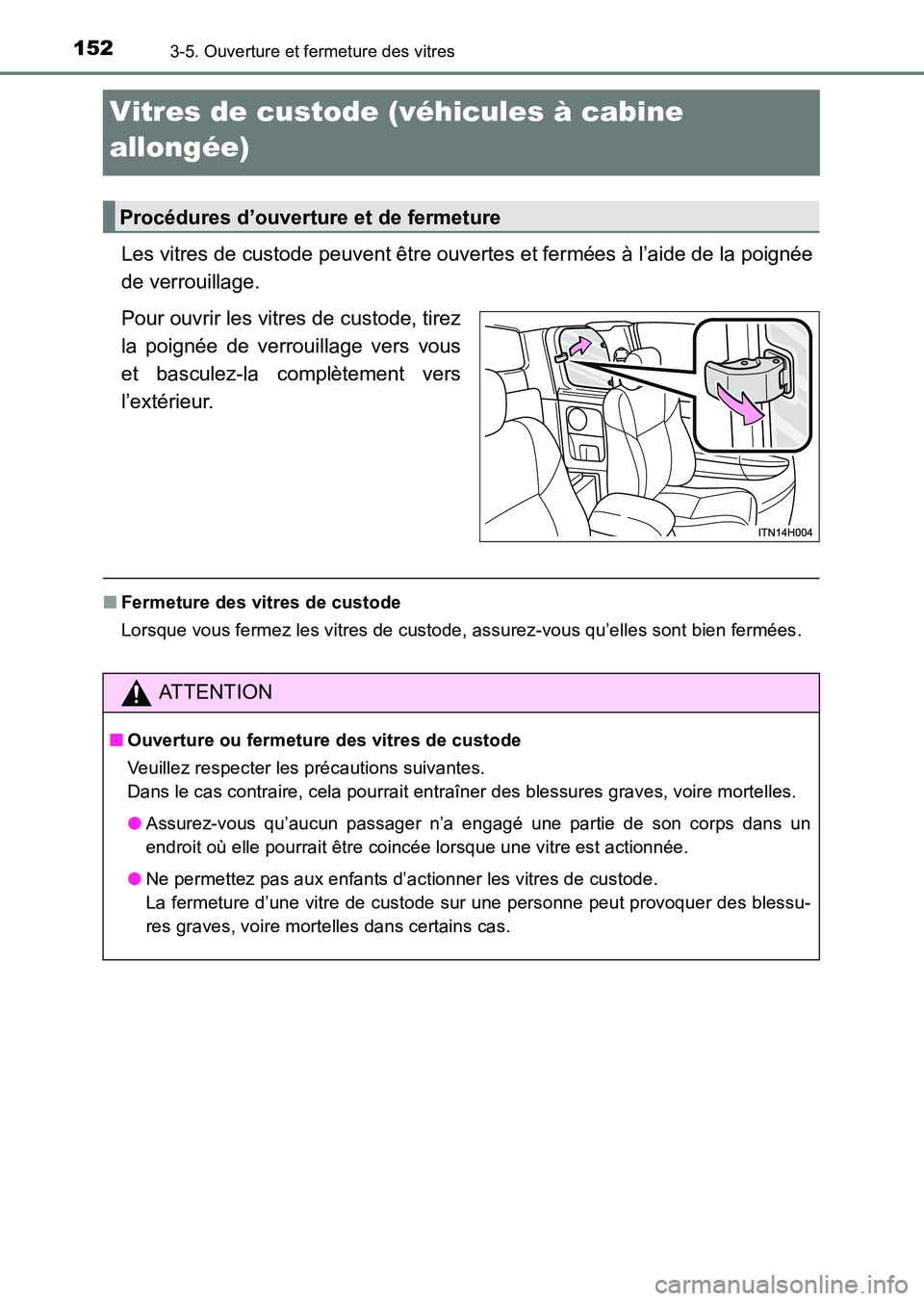 TOYOTA HILUX 2015  Notices Demploi (in French) 1523-5. Ouverture et fermeture des vitres
HILUX_OM_OM71213K_(EK)
Vitres de custode (véhicules à cabine 
allongée)
Les vitres de custode peuvent être ouvertes et fermées à l’aide de la poignée
