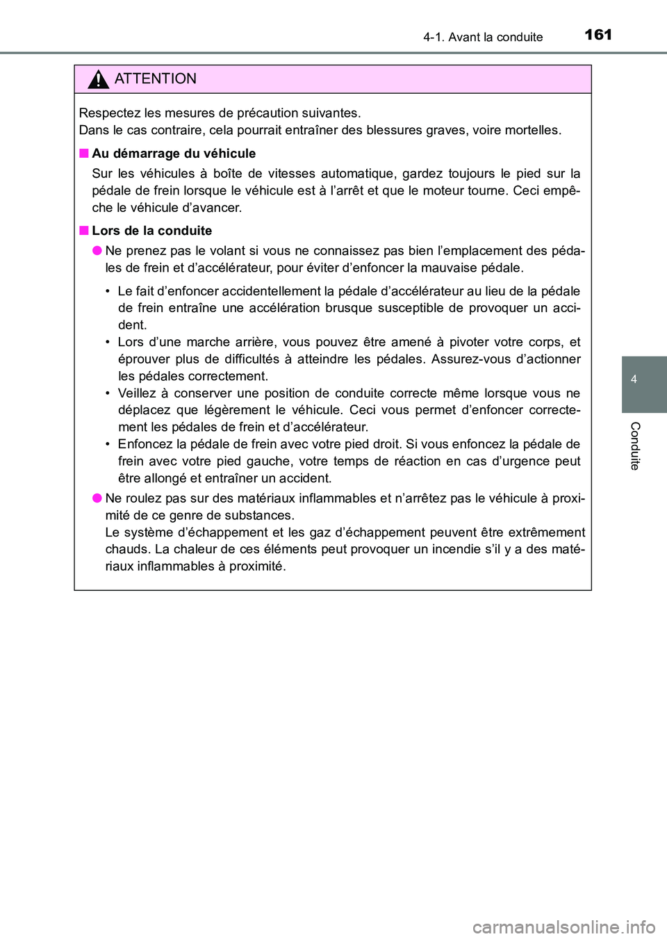 TOYOTA HILUX 2015  Notices Demploi (in French) 1614-1. Avant la conduite
4
Conduite
HILUX_OM_OM71213K_(EK)
ATTENTION
Respectez les mesures de précaution suivantes. 
Dans le cas contraire, cela pourrait entraîner des blessures graves, voire morte