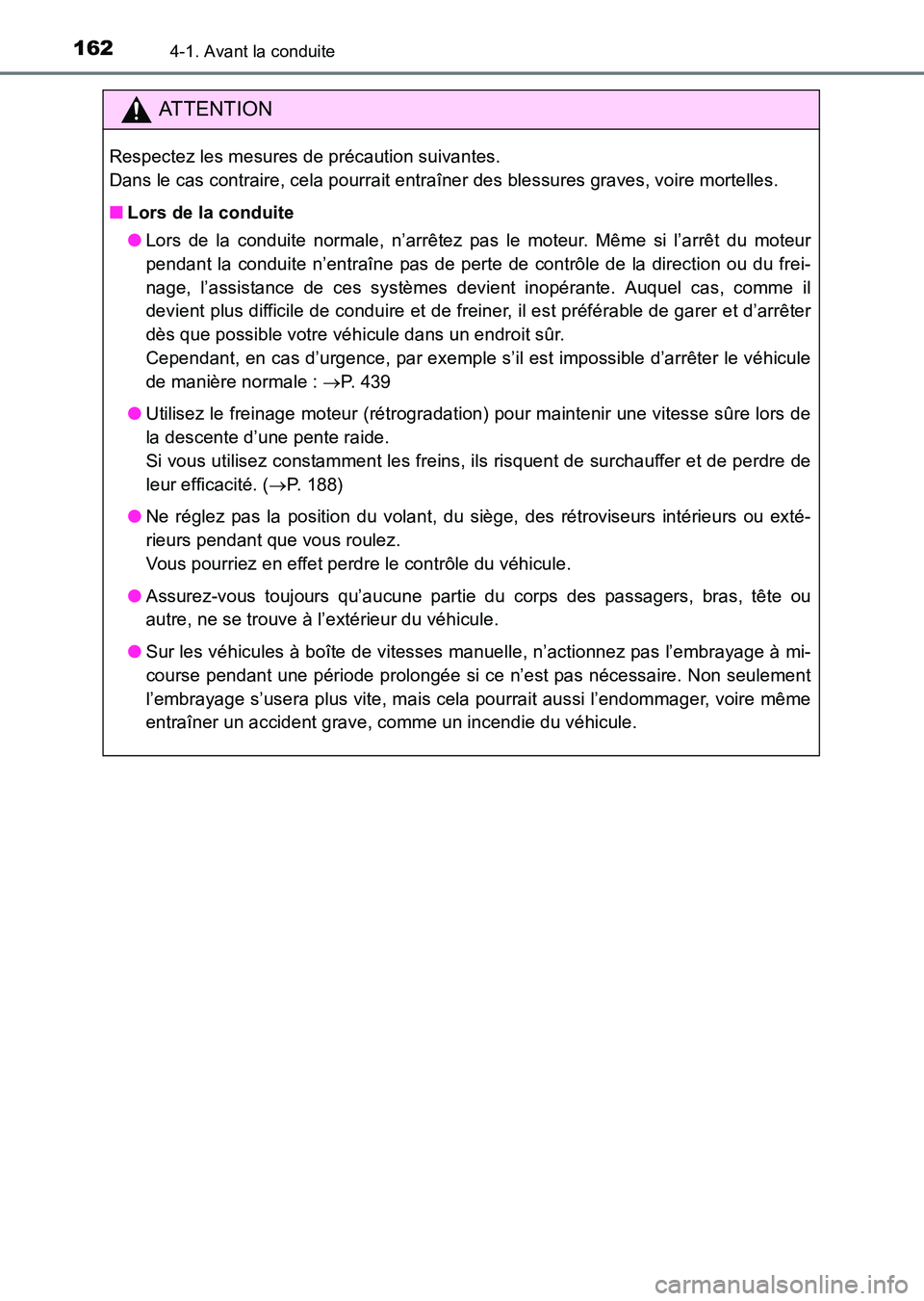 TOYOTA HILUX 2015  Notices Demploi (in French) 1624-1. Avant la conduite
HILUX_OM_OM71213K_(EK)
ATTENTION
Respectez les mesures de précaution suivantes. 
Dans le cas contraire, cela pourrait entraîner des blessures graves, voire mortelles.
■Lo