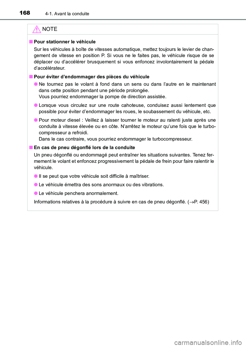 TOYOTA HILUX 2015  Notices Demploi (in French) 1684-1. Avant la conduite
HILUX_OM_OM71213K_(EK)
NOTE
■Pour stationner le véhicule
Sur les véhicules à boîte de vitesses automatique, mettez toujours le levier de chan-
gement de vitesse en posi