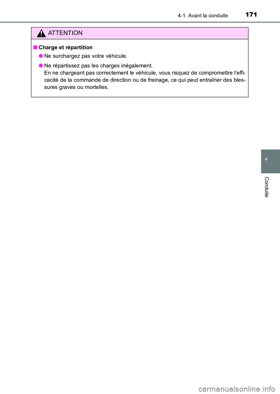 TOYOTA HILUX 2015  Notices Demploi (in French) 1714-1. Avant la conduite
4
Conduite
HILUX_OM_OM71213K_(EK)
ATTENTION
■Charge et répartition
●Ne surchargez pas votre véhicule.
● Ne répartissez pas les charges inégalement. 
En ne chargeant