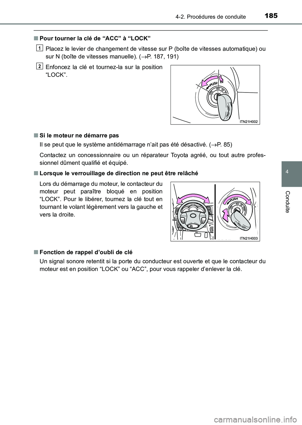 TOYOTA HILUX 2015  Notices Demploi (in French) 1854-2. Procédures de conduite
4
Conduite
HILUX_OM_OM71213K_(EK)
■Pour tourner la clé de “ACC” à “LOCK”
Placez le levier de changement de vitesse sur P (boîte de vitesses automatique) ou