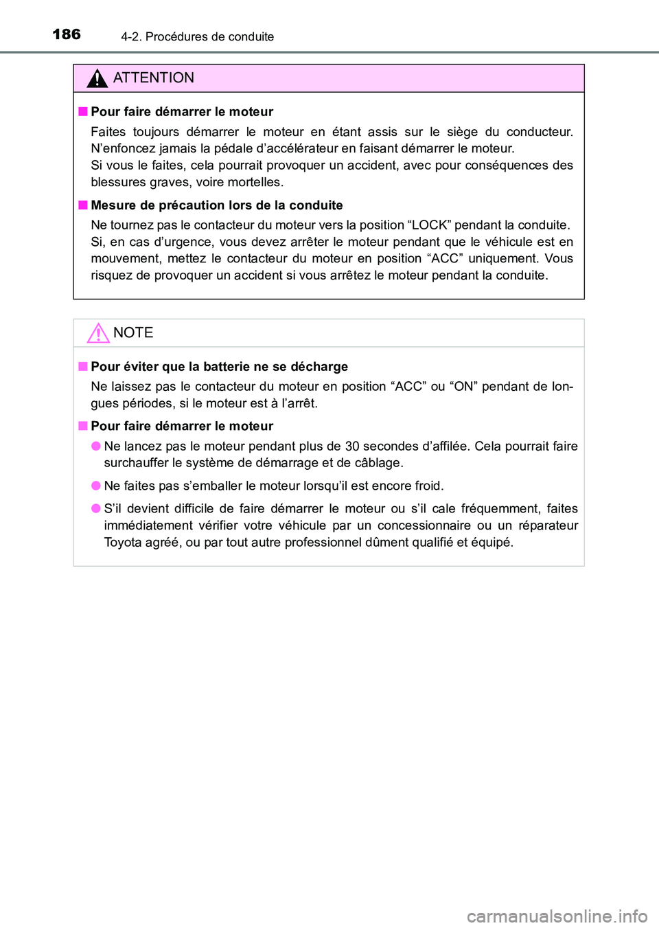 TOYOTA HILUX 2015  Notices Demploi (in French) 1864-2. Procédures de conduite
HILUX_OM_OM71213K_(EK)
ATTENTION
■Pour faire démarrer le moteur
Faites toujours démarrer le moteur en étant assis sur le siège du conducteur.
N’enfoncez jamais 