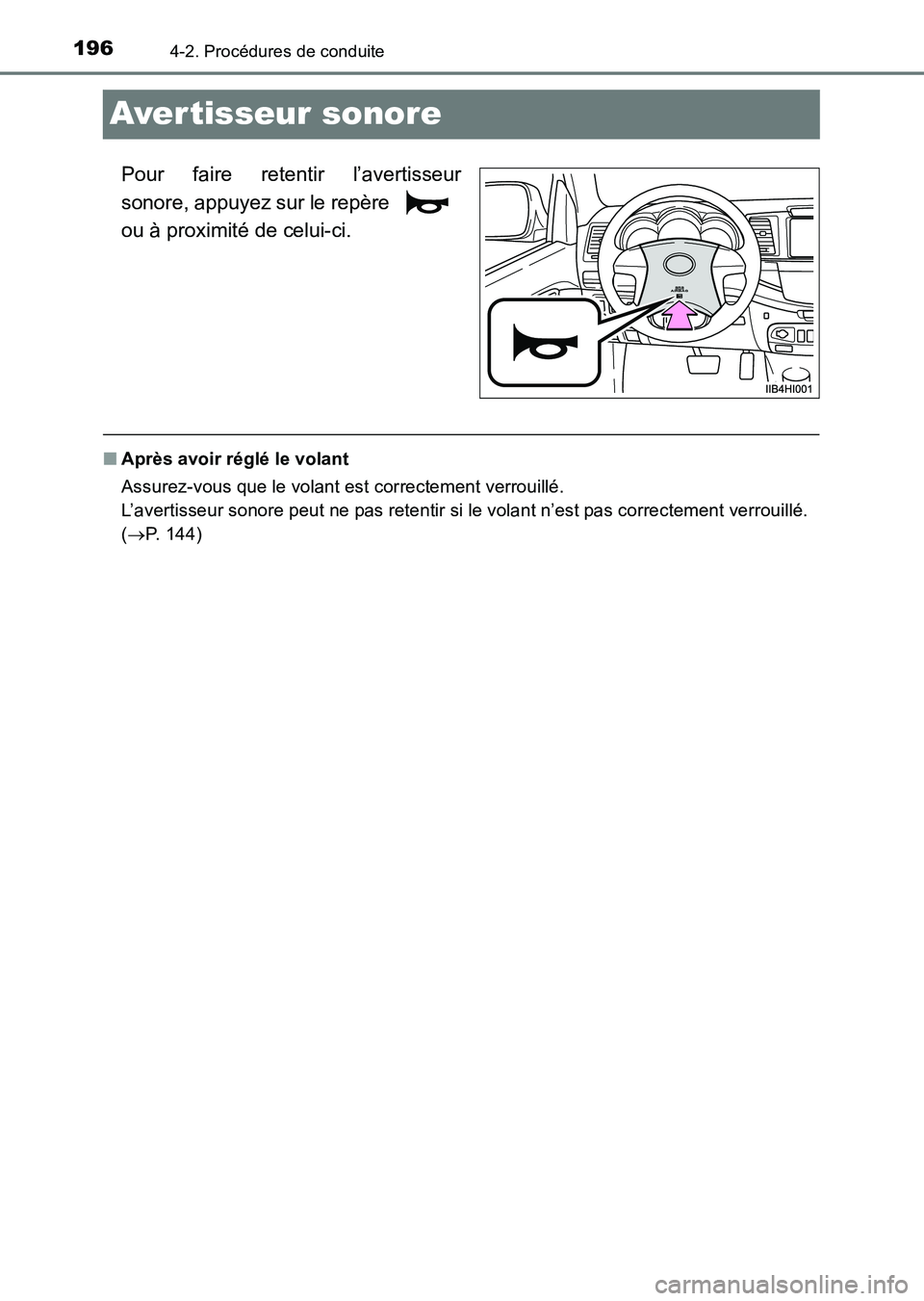 TOYOTA HILUX 2015  Notices Demploi (in French) 1964-2. Procédures de conduite
HILUX_OM_OM71213K_(EK)
Aver tisseur sonore
Pour faire retentir l’avertisseur
sonore, appuyez sur le repère 
ou à proximité de celui-ci.
■Après avoir réglé le 