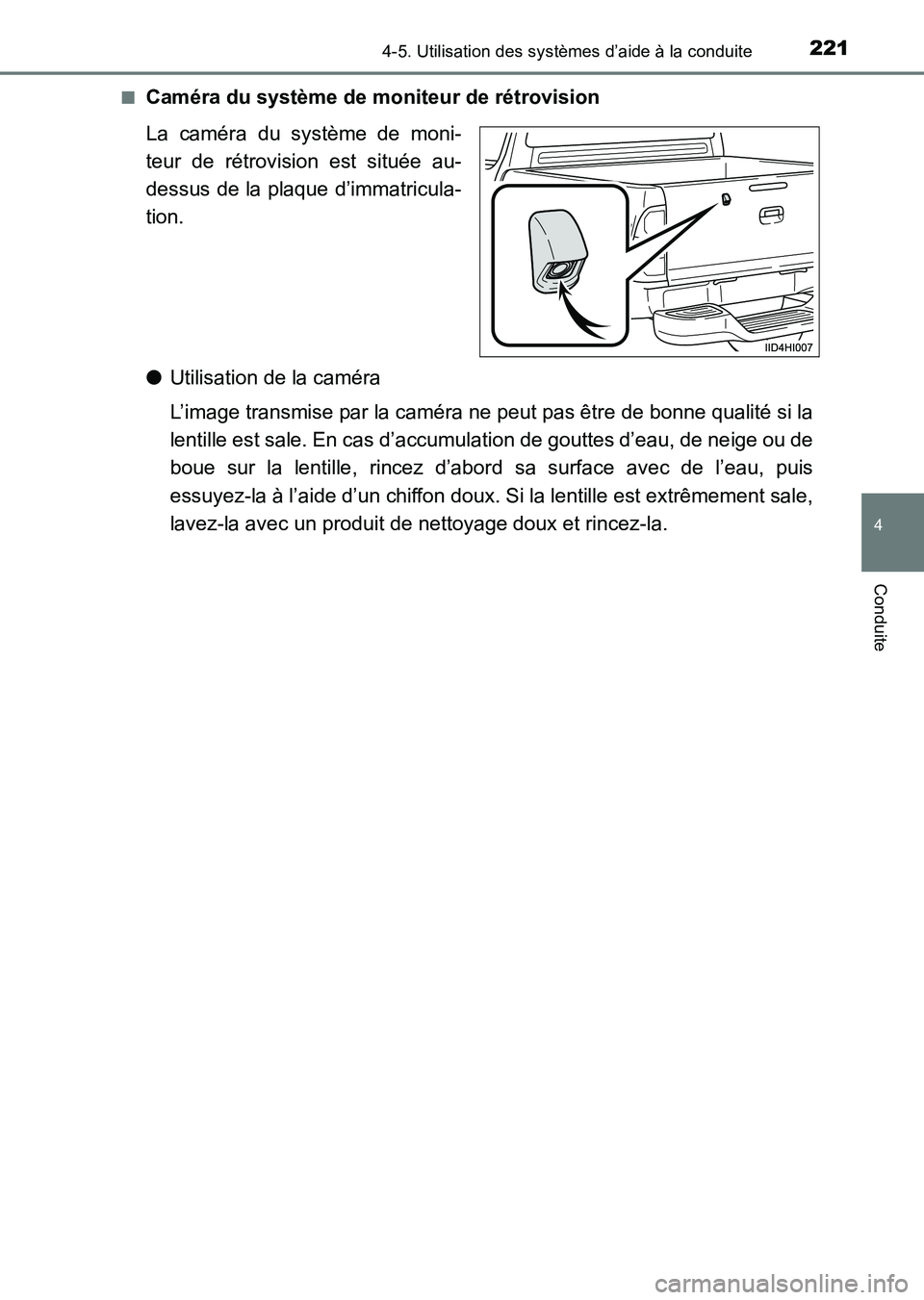 TOYOTA HILUX 2015  Notices Demploi (in French) 2214-5. Utilisation des systèmes d’aide à la conduite
4
Conduite
HILUX_OM_OM71213K_(EK)■
Caméra du système de moniteur de rétrovision
La caméra du système de moni-
teur de rétrovision est 
