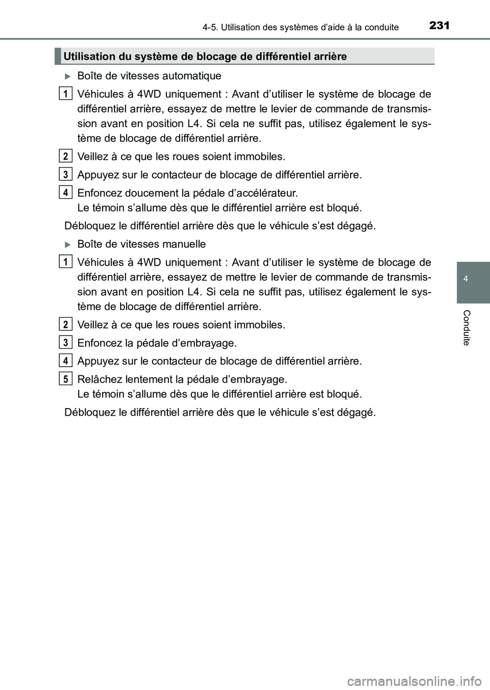 TOYOTA HILUX 2015  Notices Demploi (in French) 2314-5. Utilisation des systèmes d’aide à la conduite
4
Conduite
HILUX_OM_OM71213K_(EK)
�XBoîte de vitesses automatique
Véhicules à 4WD uniquement : Avant d’utiliser le système de blocage de