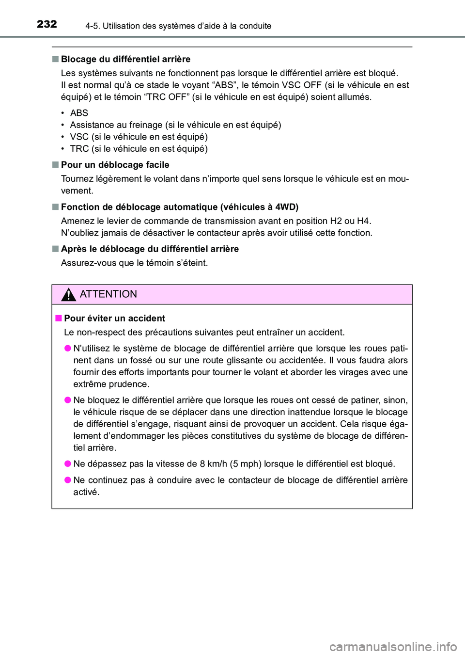 TOYOTA HILUX 2015  Notices Demploi (in French) 2324-5. Utilisation des systèmes d’aide à la conduite
HILUX_OM_OM71213K_(EK)
■Blocage du différentiel arrière
Les systèmes suivants ne fonctionnent pas lorsque le différentiel arrière est b