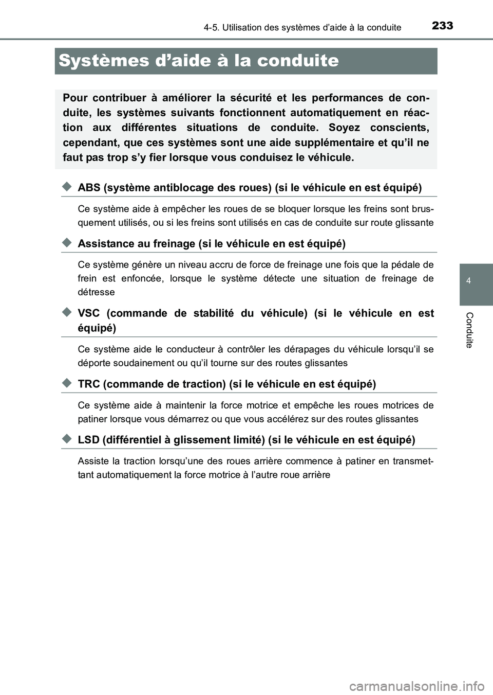 TOYOTA HILUX 2015  Notices Demploi (in French) 233
4
4-5. Utilisation des systèmes d’aide à la conduite
Conduite
HILUX_OM_OM71213K_(EK)
Systèmes d’aide à la conduite
◆ABS (système antiblocage des roues) (si le véhicule en est équipé)