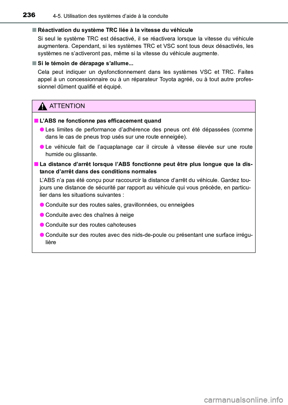 TOYOTA HILUX 2015  Notices Demploi (in French) 2364-5. Utilisation des systèmes d’aide à la conduite
HILUX_OM_OM71213K_(EK)■
Réactivation du système TRC liée à la vitesse du véhicule
Si seul le système TRC est désactivé, il se réact
