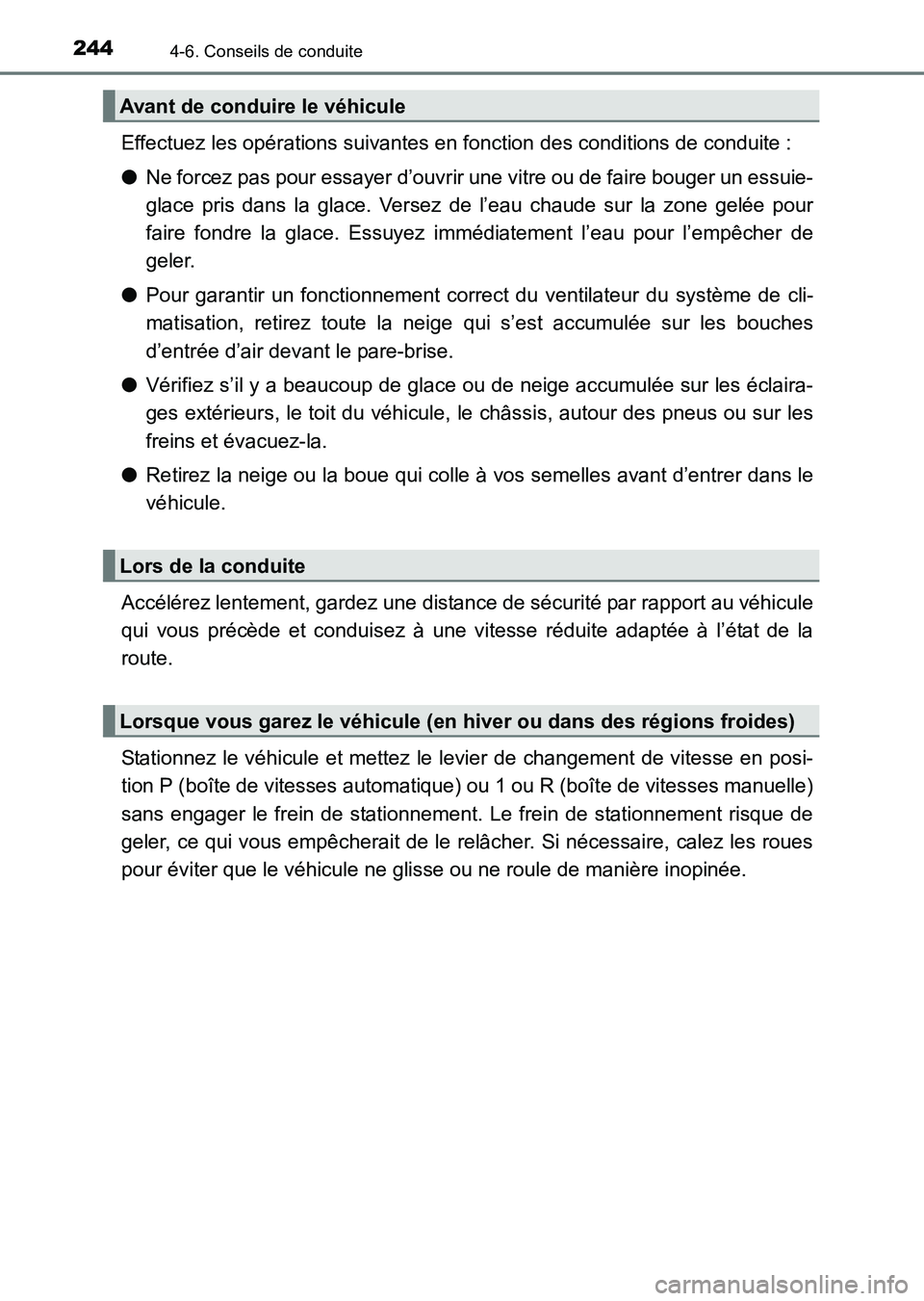 TOYOTA HILUX 2015 Notices Demploi (in French) 2444-6. Conseils de conduite
HILUX_OM_OM71213K_(EK)
Effectuez les opérations suivantes en fonction des conditions de conduite :
●Ne forcez pas pour essayer d’ouvrir une vitre ou de faire bouger u TOYOTA HILUX 2015 Notices Demploi (in French) 2444-6. Conseils de conduite
HILUX_OM_OM71213K_(EK)
Effectuez les opérations suivantes en fonction des conditions de conduite :
●Ne forcez pas pour essayer d’ouvrir une vitre ou de faire bouger u
