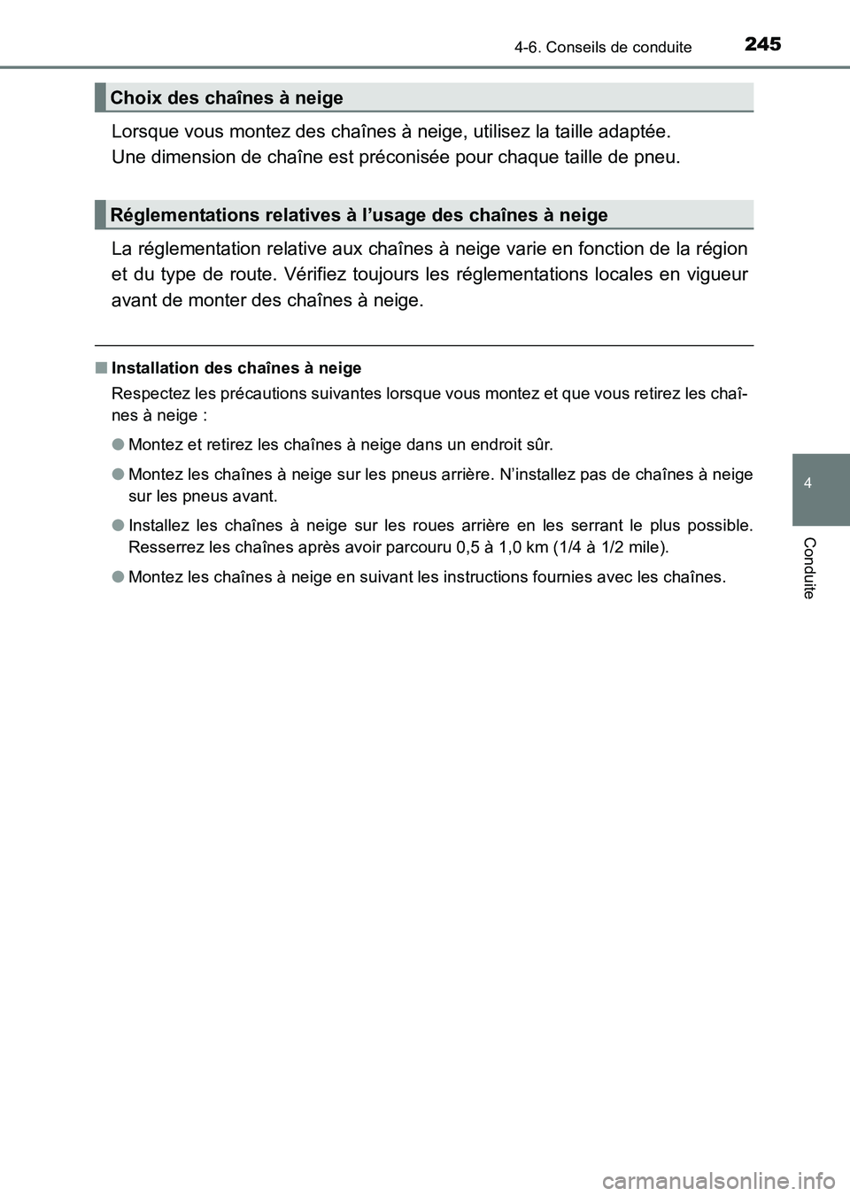 TOYOTA HILUX 2015 Notices Demploi (in French) 2454-6. Conseils de conduite
4
Conduite
HILUX_OM_OM71213K_(EK)
Lorsque vous montez des chaînes à neige, utilisez la taille adaptée.
Une dimension de chaîne est préconisée pour chaque taille de TOYOTA HILUX 2015 Notices Demploi (in French) 2454-6. Conseils de conduite
4
Conduite
HILUX_OM_OM71213K_(EK)
Lorsque vous montez des chaînes à neige, utilisez la taille adaptée.
Une dimension de chaîne est préconisée pour chaque taille de
