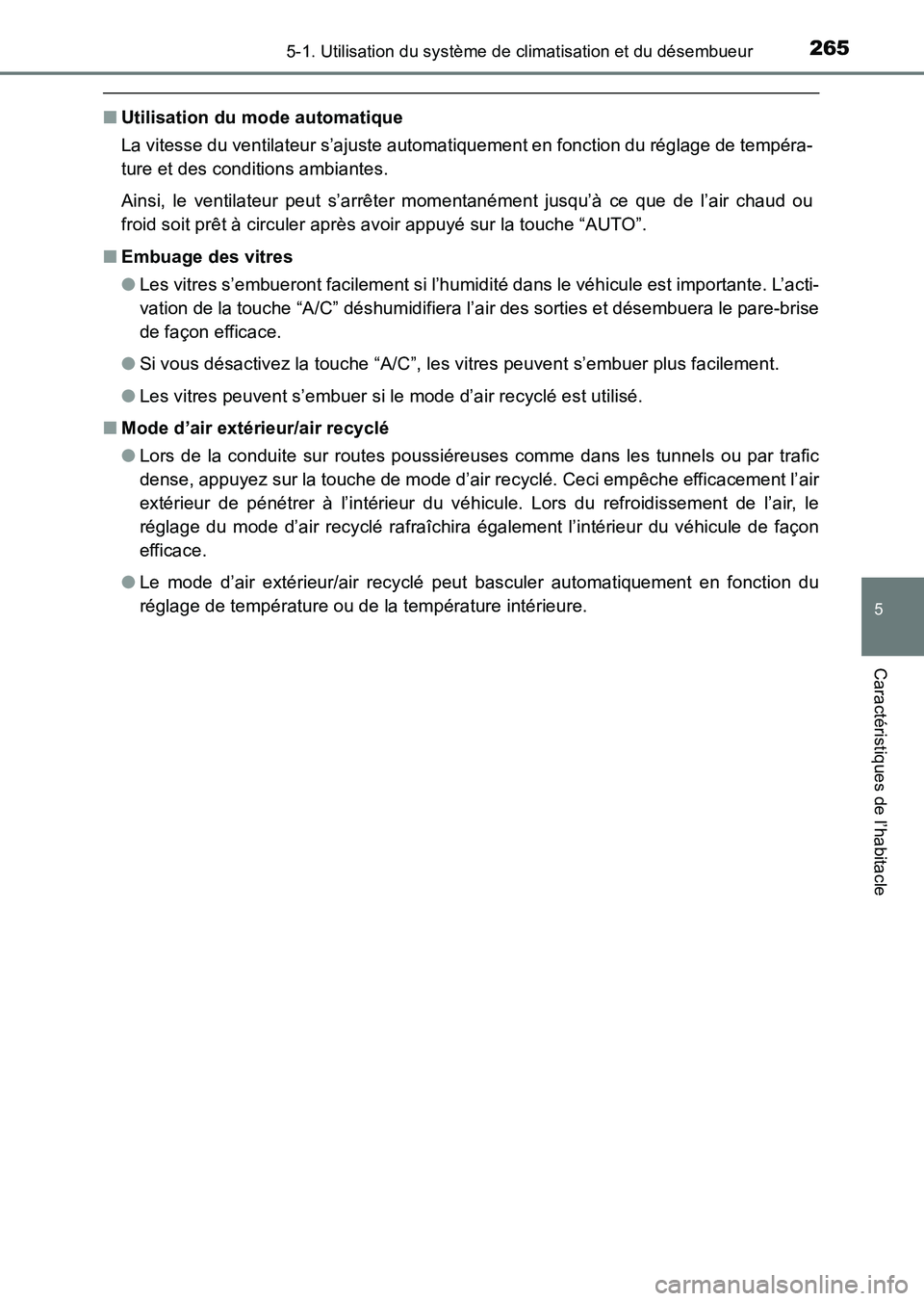 TOYOTA HILUX 2015  Notices Demploi (in French) 2655-1. Utilisation du système de climatisation et du désembueur
5
Caractéristiques de l’habitacle
HILUX_OM_OM71213K_(EK)
■Utilisation du mode automatique
La vitesse du ventilateur s’ajuste a