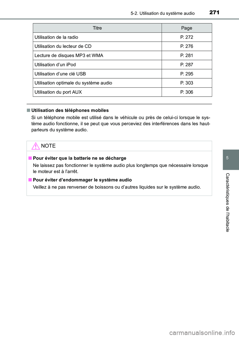 TOYOTA HILUX 2015 Notices Demploi (in French) 2715-2. Utilisation du système audio
5
Caractéristiques de l’habitacle
HILUX_OM_OM71213K_(EK)
■Utilisation des téléphones mobiles
Si un téléphone mobile est utilisé dans le véhicule ou pr TOYOTA HILUX 2015 Notices Demploi (in French) 2715-2. Utilisation du système audio
5
Caractéristiques de l’habitacle
HILUX_OM_OM71213K_(EK)
■Utilisation des téléphones mobiles
Si un téléphone mobile est utilisé dans le véhicule ou pr