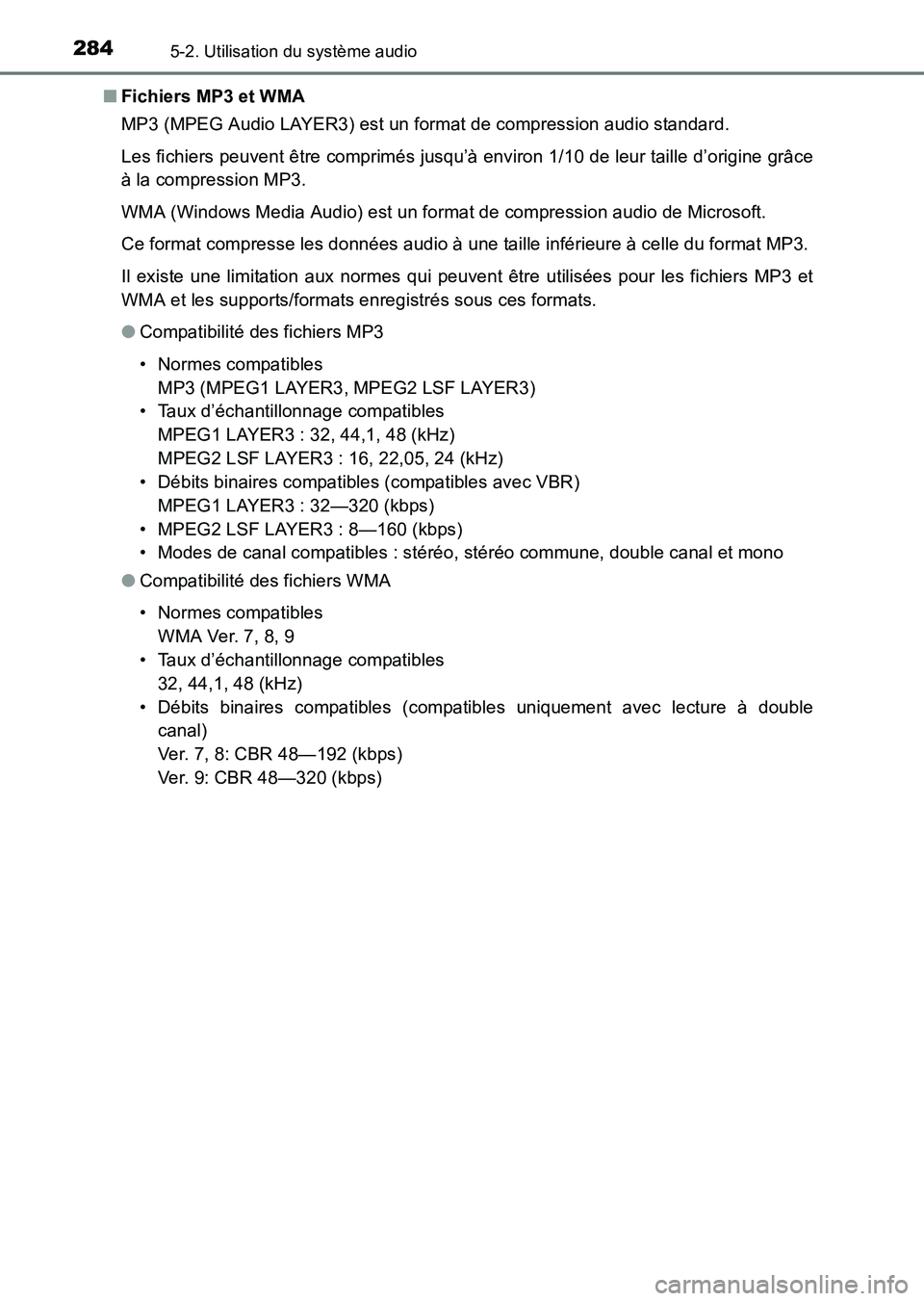 TOYOTA HILUX 2015 Notices Demploi (in French) 2845-2. Utilisation du système audio
HILUX_OM_OM71213K_(EK)■
Fichiers MP3 et WMA
MP3 (MPEG Audio LAYER3) est un format de compression audio standard.
Les fichiers peuvent être comprimés jusqu’ TOYOTA HILUX 2015 Notices Demploi (in French) 2845-2. Utilisation du système audio
HILUX_OM_OM71213K_(EK)■
Fichiers MP3 et WMA
MP3 (MPEG Audio LAYER3) est un format de compression audio standard.
Les fichiers peuvent être comprimés jusqu’