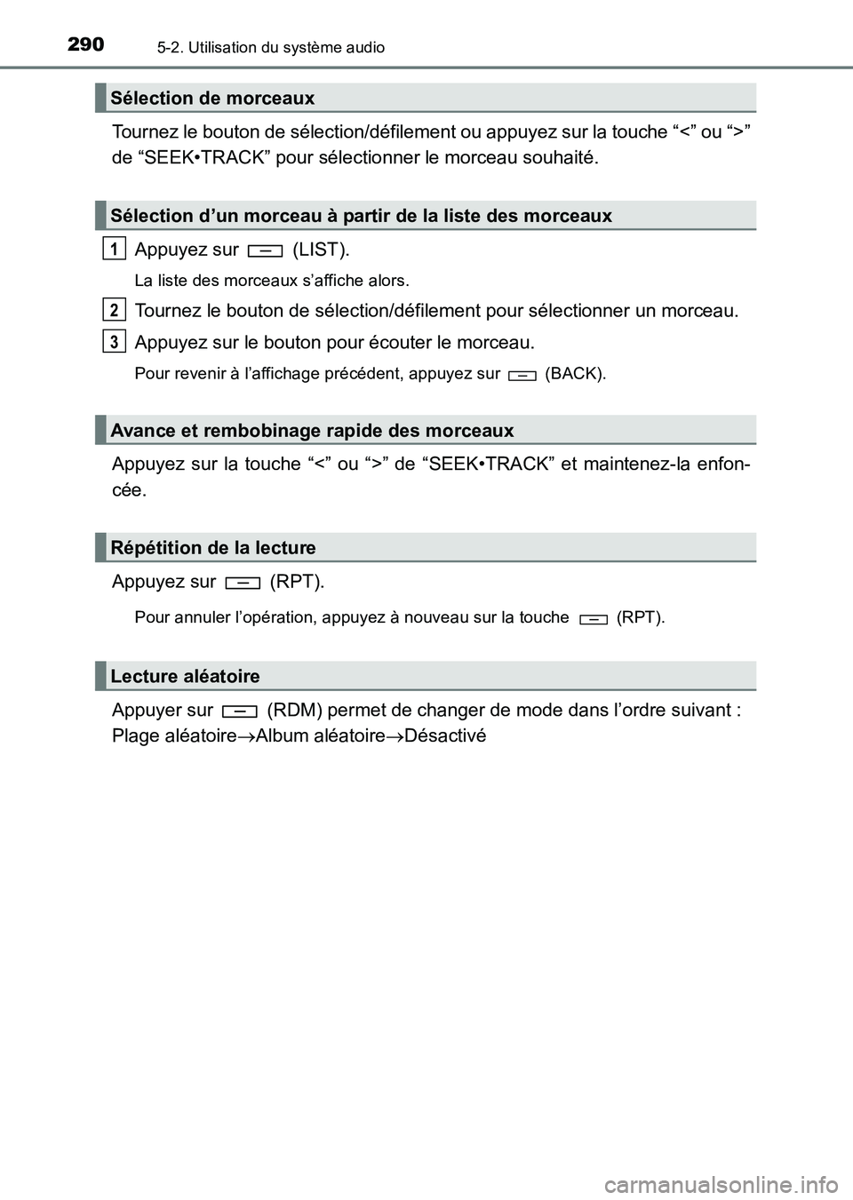 TOYOTA HILUX 2015 Notices Demploi (in French) 2905-2. Utilisation du système audio
HILUX_OM_OM71213K_(EK)
Tournez le bouton de sélection/défilement ou appuyez sur la touche “<” ou “>”
de “SEEK•TRACK” pour sélectionner le morceau TOYOTA HILUX 2015 Notices Demploi (in French) 2905-2. Utilisation du système audio
HILUX_OM_OM71213K_(EK)
Tournez le bouton de sélection/défilement ou appuyez sur la touche “<” ou “>”
de “SEEK•TRACK” pour sélectionner le morceau