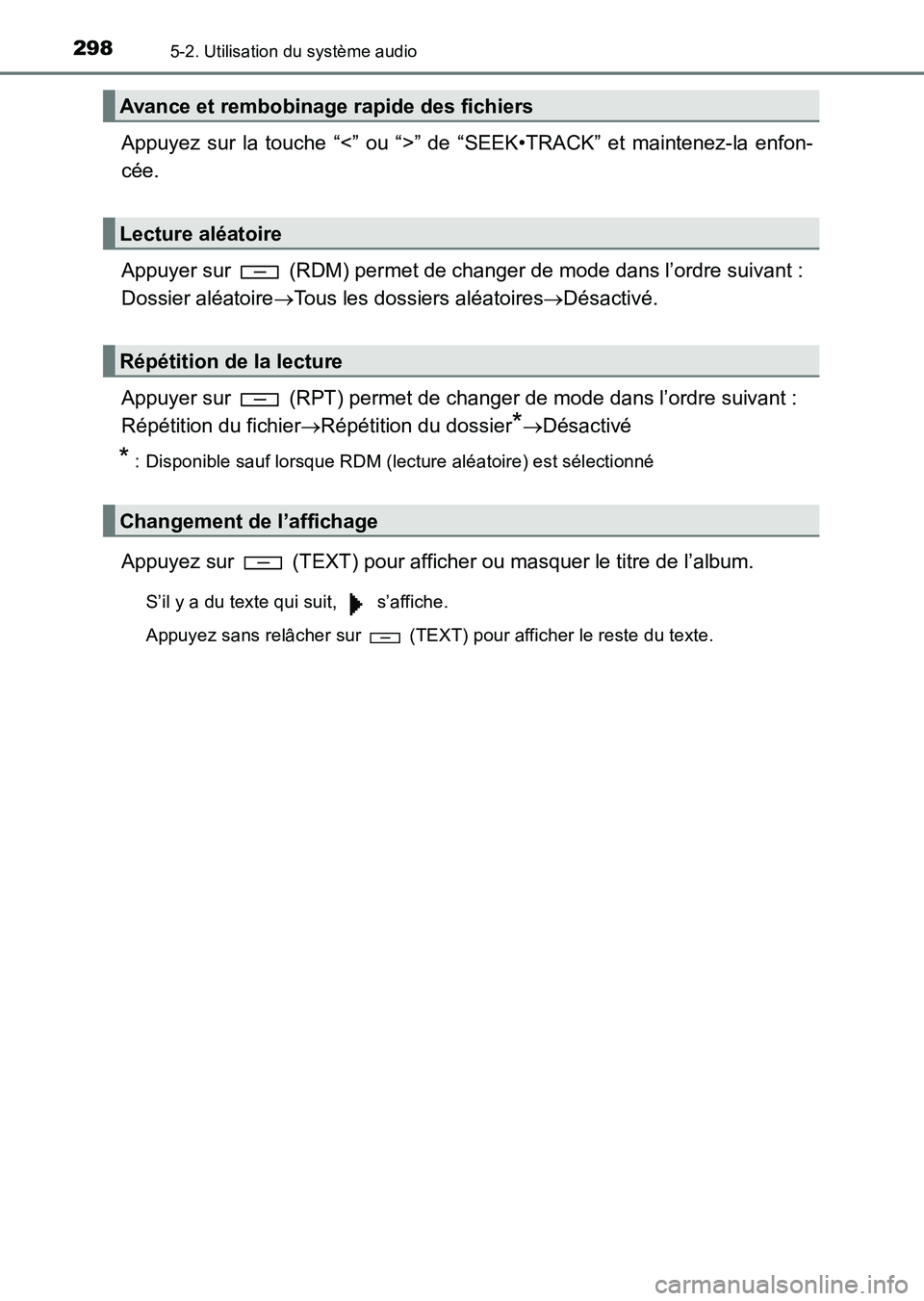 TOYOTA HILUX 2015 Notices Demploi (in French) 2985-2. Utilisation du système audio
HILUX_OM_OM71213K_(EK)
Appuyez sur la touche “<” ou “>” de “SEEK•TRACK” et maintenez-la enfon-
cée.
Appuyer sur (RDM) permet de changer de mode d TOYOTA HILUX 2015 Notices Demploi (in French) 2985-2. Utilisation du système audio
HILUX_OM_OM71213K_(EK)
Appuyez sur la touche “<” ou “>” de “SEEK•TRACK” et maintenez-la enfon-
cée.
Appuyer sur (RDM) permet de changer de mode d