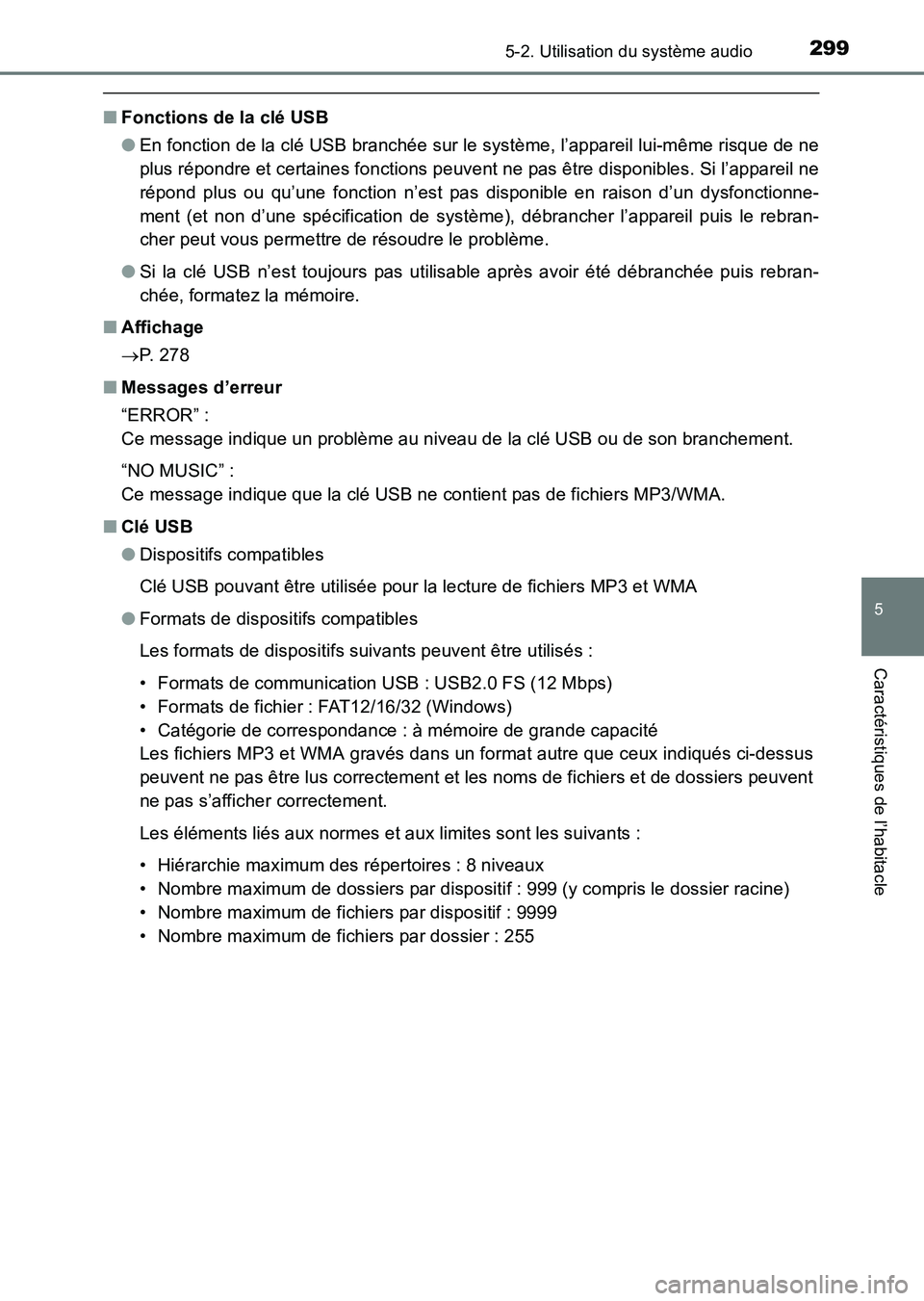 TOYOTA HILUX 2015 Notices Demploi (in French) 2995-2. Utilisation du système audio
5
Caractéristiques de l’habitacle
HILUX_OM_OM71213K_(EK)
■Fonctions de la clé USB
●En fonction de la clé USB branchée sur le système, l’appareil lui- TOYOTA HILUX 2015 Notices Demploi (in French) 2995-2. Utilisation du système audio
5
Caractéristiques de l’habitacle
HILUX_OM_OM71213K_(EK)
■Fonctions de la clé USB
●En fonction de la clé USB branchée sur le système, l’appareil lui-
