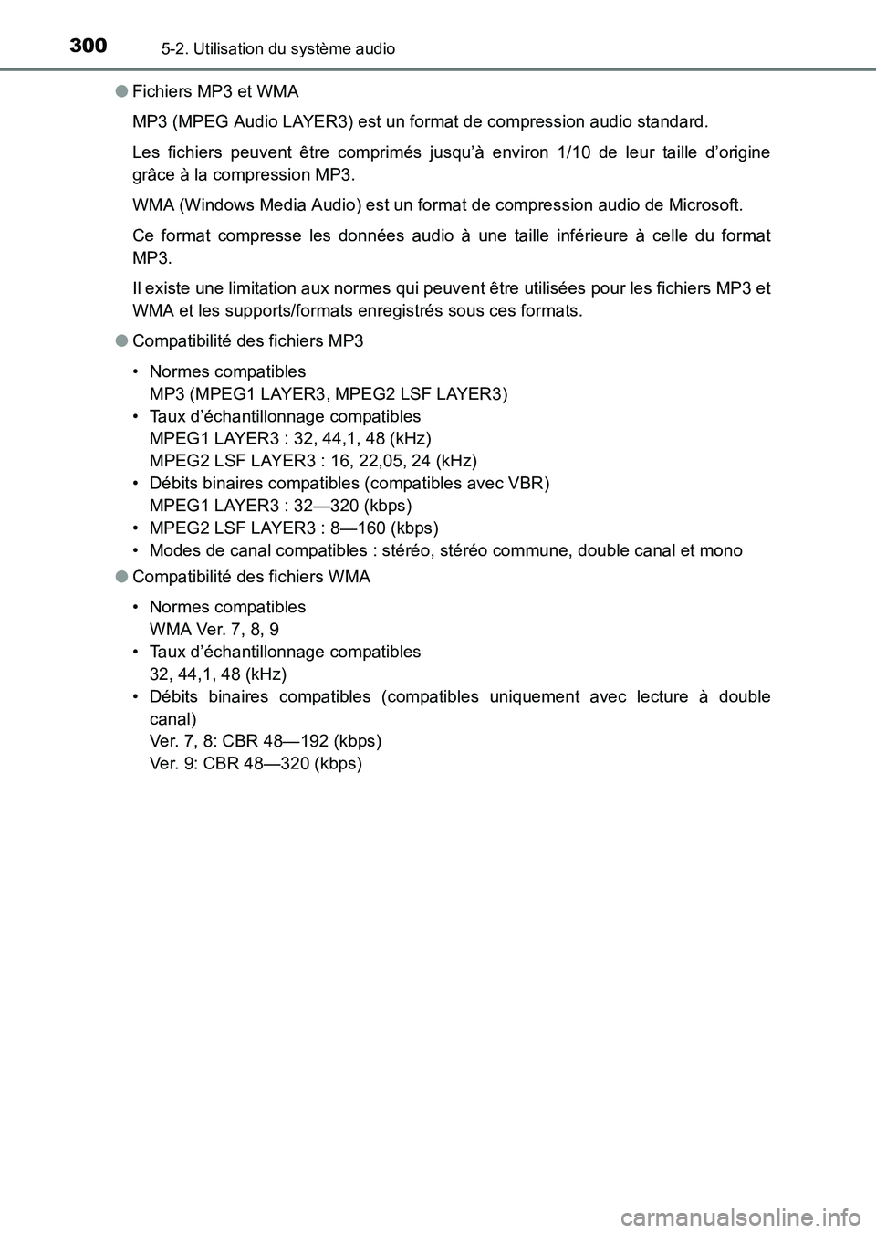 TOYOTA HILUX 2015 Notices Demploi (in French) 3005-2. Utilisation du système audio
HILUX_OM_OM71213K_(EK)●
Fichiers MP3 et WMA
MP3 (MPEG Audio LAYER3) est un format de compression audio standard.
Les fichiers peuvent être comprimés jusqu’ TOYOTA HILUX 2015 Notices Demploi (in French) 3005-2. Utilisation du système audio
HILUX_OM_OM71213K_(EK)●
Fichiers MP3 et WMA
MP3 (MPEG Audio LAYER3) est un format de compression audio standard.
Les fichiers peuvent être comprimés jusqu’