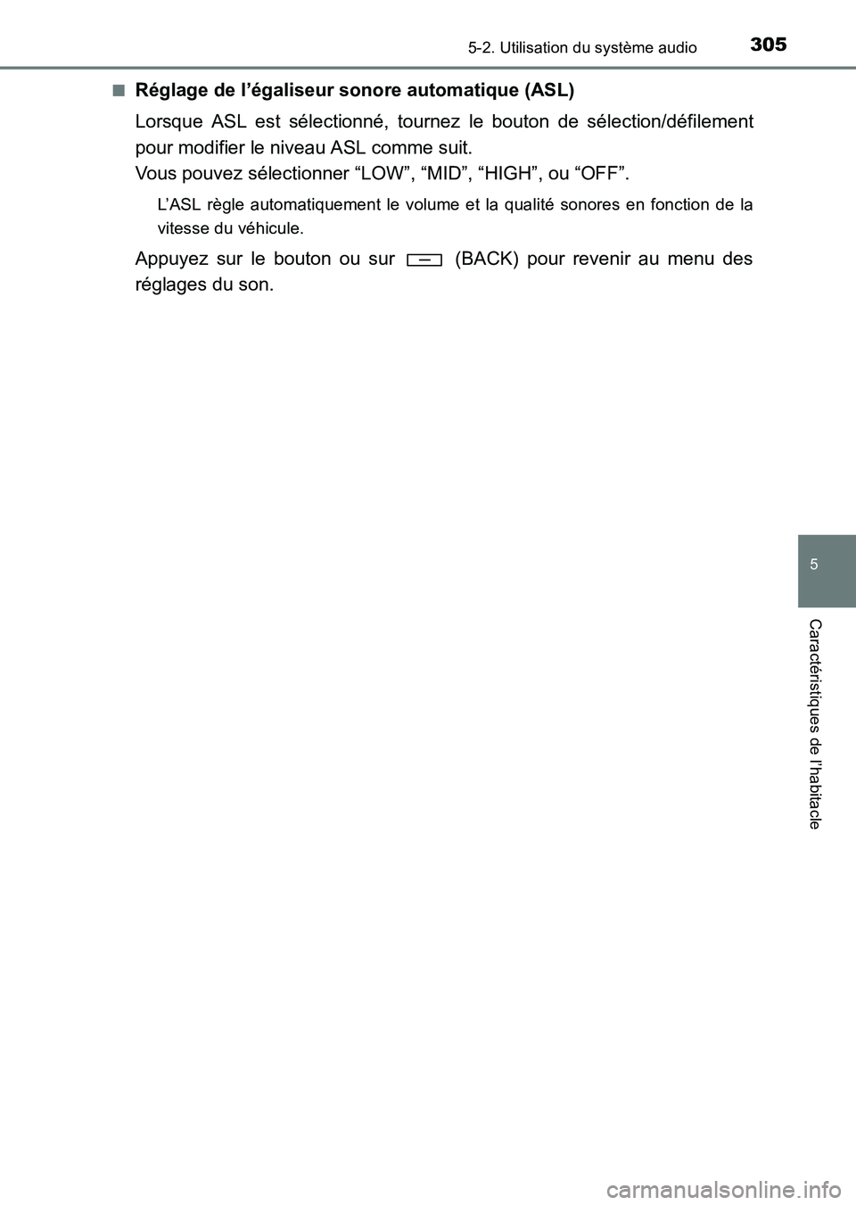 TOYOTA HILUX 2015  Notices Demploi (in French) 3055-2. Utilisation du système audio
5
Caractéristiques de l’habitacle
HILUX_OM_OM71213K_(EK)■
Réglage de l’égaliseur sonore automatique (ASL)
Lorsque ASL est sélectionné, tournez le bouto