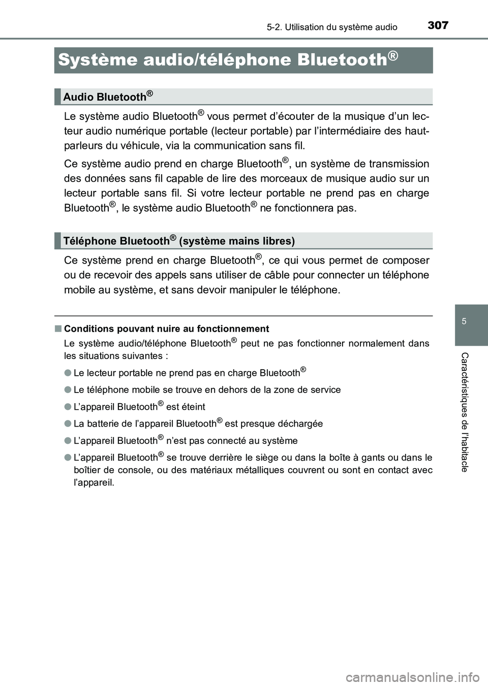 TOYOTA HILUX 2015  Notices Demploi (in French) 307
5
5-2. Utilisation du système audio
Caractéristiques de l’habitacle
HILUX_OM_OM71213K_(EK)
Système audio/téléphone Bluetooth®
Le système audio Bluetooth® vous permet d’écouter de la m