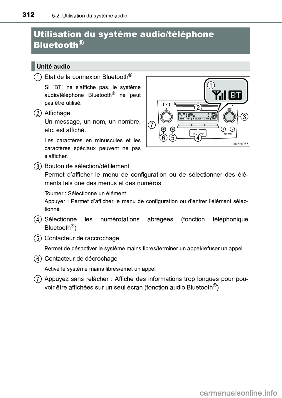 TOYOTA HILUX 2015  Notices Demploi (in French) 3125-2. Utilisation du système audio
HILUX_OM_OM71213K_(EK)
Utilisation du système audio/téléphone 
Bluetooth
®
Etat de la connexion Bluetooth®
Si “BT” ne s’affiche pas, le système
audio/