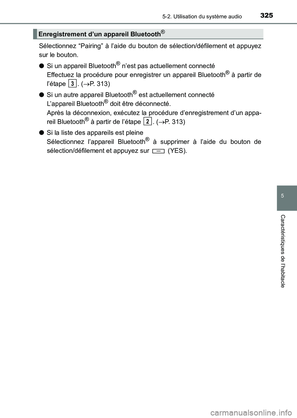 TOYOTA HILUX 2015  Notices Demploi (in French) 3255-2. Utilisation du système audio
5
Caractéristiques de l’habitacle
HILUX_OM_OM71213K_(EK)
Sélectionnez “Pairing” à l’aide du bouton de sélection/défilement et appuyez
sur le bouton.
