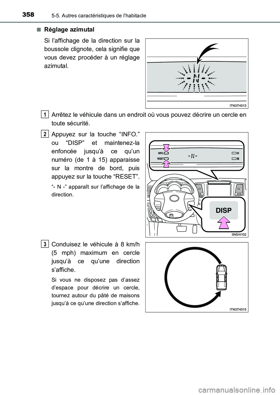 TOYOTA HILUX 2015 Notices Demploi (in French) 3585-5. Autres caractéristiques de l’habitacle
HILUX_OM_OM71213K_(EK)■
Réglage azimutal
Si l’affichage de la direction sur la
boussole clignote, cela signifie que
vous devez procéder à un r TOYOTA HILUX 2015 Notices Demploi (in French) 3585-5. Autres caractéristiques de l’habitacle
HILUX_OM_OM71213K_(EK)■
Réglage azimutal
Si l’affichage de la direction sur la
boussole clignote, cela signifie que
vous devez procéder à un r