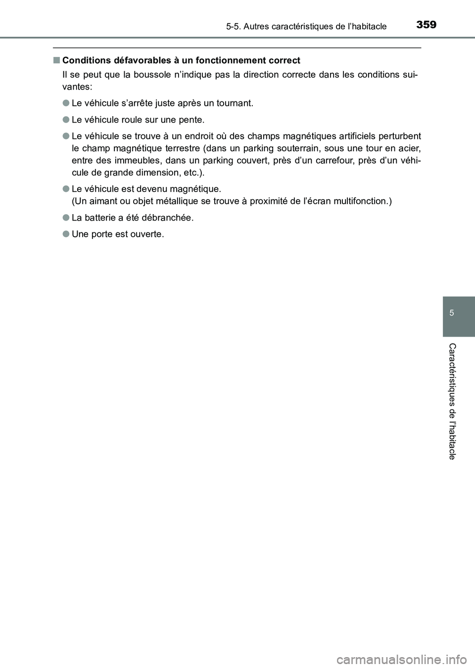 TOYOTA HILUX 2015 Notices Demploi (in French) 3595-5. Autres caractéristiques de l’habitacle
5
Caractéristiques de l’habitacle
HILUX_OM_OM71213K_(EK)
■Conditions défavorables à un fonctionnement correct
Il se peut que la boussole n’in TOYOTA HILUX 2015 Notices Demploi (in French) 3595-5. Autres caractéristiques de l’habitacle
5
Caractéristiques de l’habitacle
HILUX_OM_OM71213K_(EK)
■Conditions défavorables à un fonctionnement correct
Il se peut que la boussole n’in