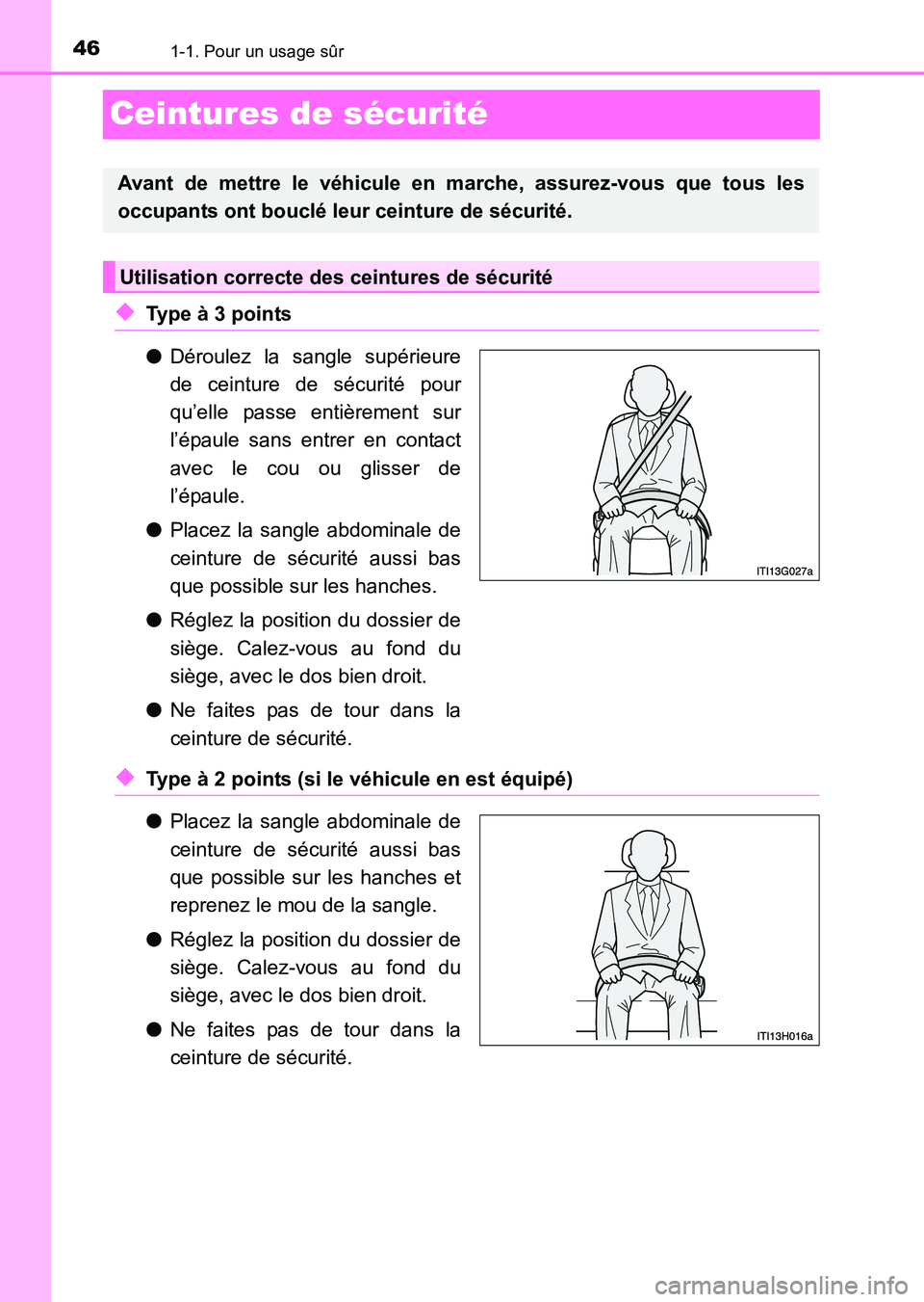 TOYOTA HILUX 2015 Notices Demploi (in French) 461-1. Pour un usage sûr
HILUX_OM_OM71213K_(EK)
Ceintures de sécurité
◆Type à 3 points
●Déroulez la sangle supérieure
de ceinture de sécurité pour
qu’elle passe entièrement sur
l’épa TOYOTA HILUX 2015 Notices Demploi (in French) 461-1. Pour un usage sûr
HILUX_OM_OM71213K_(EK)
Ceintures de sécurité
◆Type à 3 points
●Déroulez la sangle supérieure
de ceinture de sécurité pour
qu’elle passe entièrement sur
l’épa