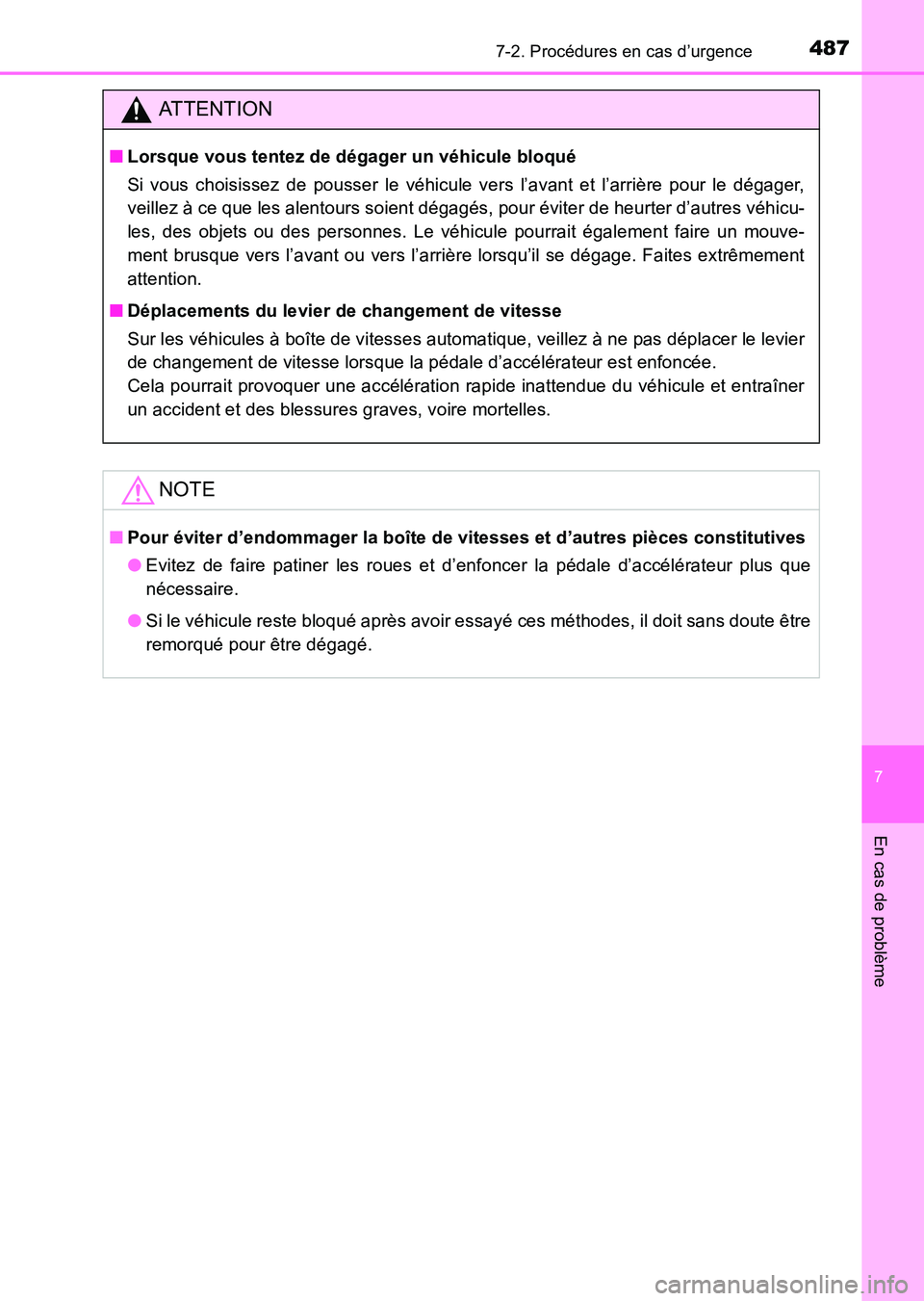 TOYOTA HILUX 2015  Notices Demploi (in French) 4877-2. Procédures en cas d’urgence
7
En cas de problème
HILUX_OM_OM71213K_(EK)
ATTENTION
■Lorsque vous tentez de dégager un véhicule bloqué
Si vous choisissez de pousser le véhicule vers l
