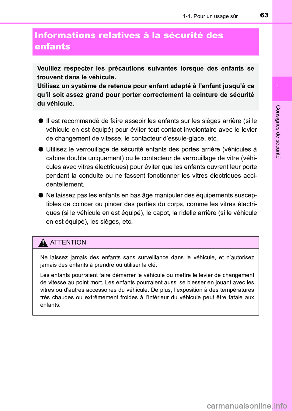 TOYOTA HILUX 2015  Notices Demploi (in French) 631-1. Pour un usage sûr
1
HILUX_OM_OM71213K_(EK)
Consignes de sécurité
Infor mations relatives à la sécurité des 
enfants
●Il est recommandé de faire asseoir les enfants sur les sièges arri