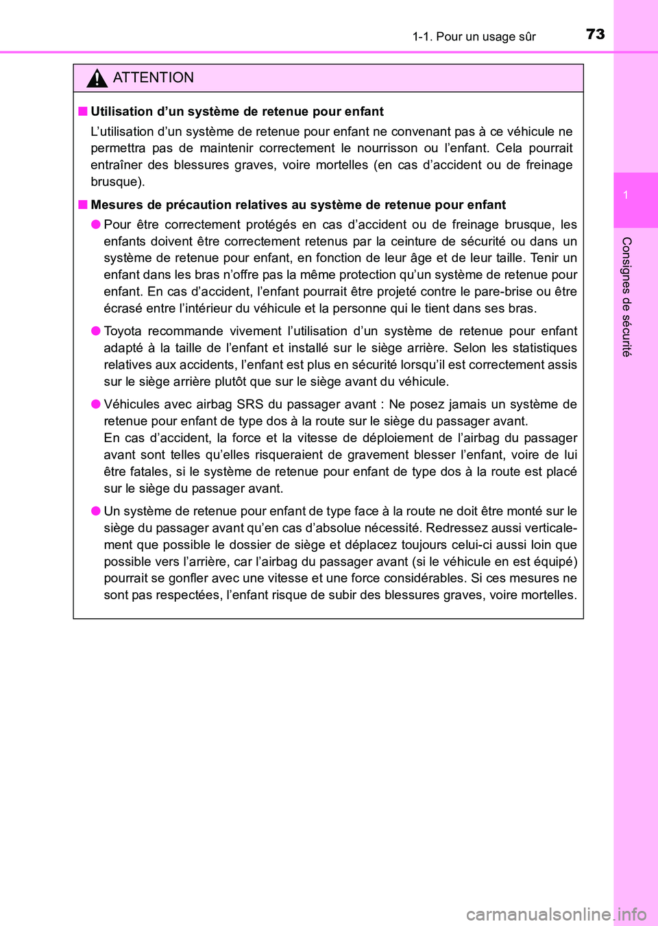 TOYOTA HILUX 2015  Notices Demploi (in French) 731-1. Pour un usage sûr
1
HILUX_OM_OM71213K_(EK)
Consignes de sécurité
ATTENTION
■Utilisation d’un système de retenue pour enfant
L’utilisation d’un système de retenue pour enfant ne con