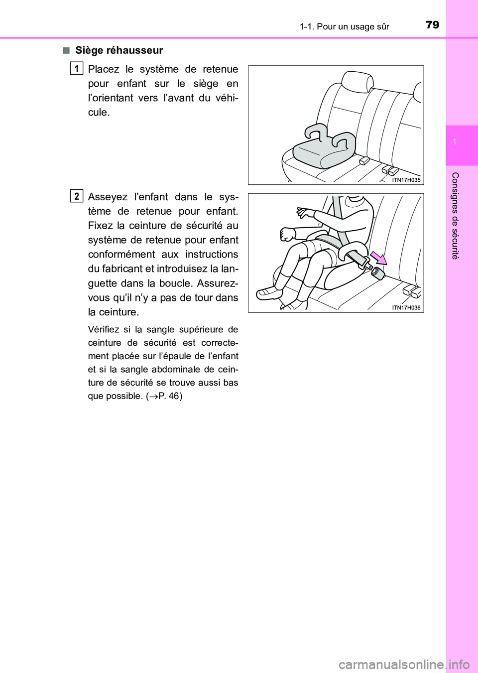 TOYOTA HILUX 2015  Notices Demploi (in French) 791-1. Pour un usage sûr
1
HILUX_OM_OM71213K_(EK)
Consignes de sécurité
■Siège réhausseurPlacez le système de retenue
pour enfant sur le siège en
l’orientant vers l’avant du véhi-
cule.
