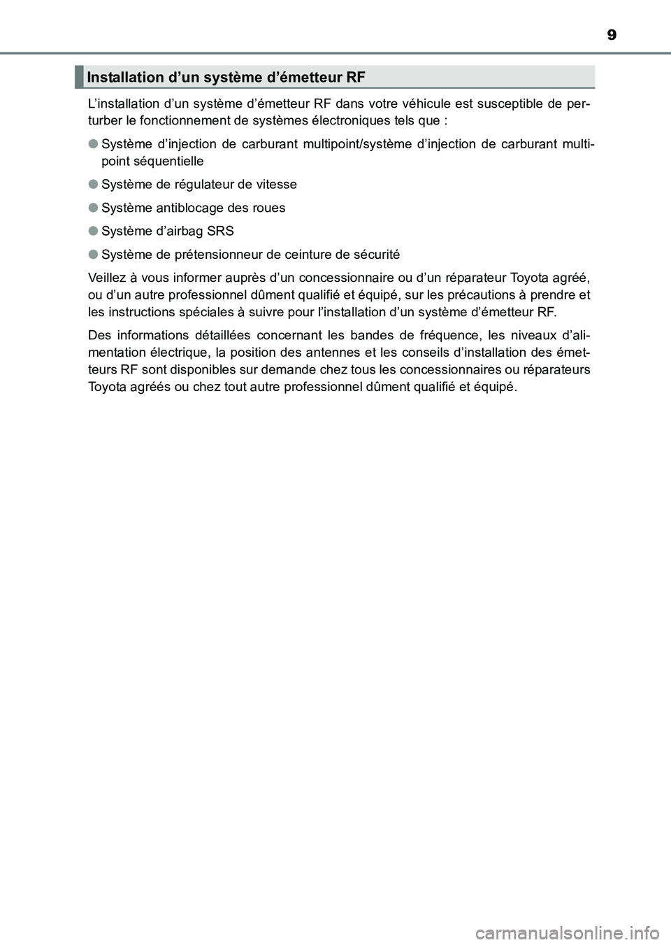 TOYOTA HILUX 2015 Notices Demploi (in French) 9
HILUX_OM_OM71213K_(EK)L’installation d’un système d’émetteur RF dans votre véhicule est susceptible de per-
turber le fonctionnement de systèmes électroniques tels que :
●
Système d TOYOTA HILUX 2015 Notices Demploi (in French) 9
HILUX_OM_OM71213K_(EK)L’installation d’un système d’émetteur RF dans votre véhicule est susceptible de per-
turber le fonctionnement de systèmes électroniques tels que :
●
Système d