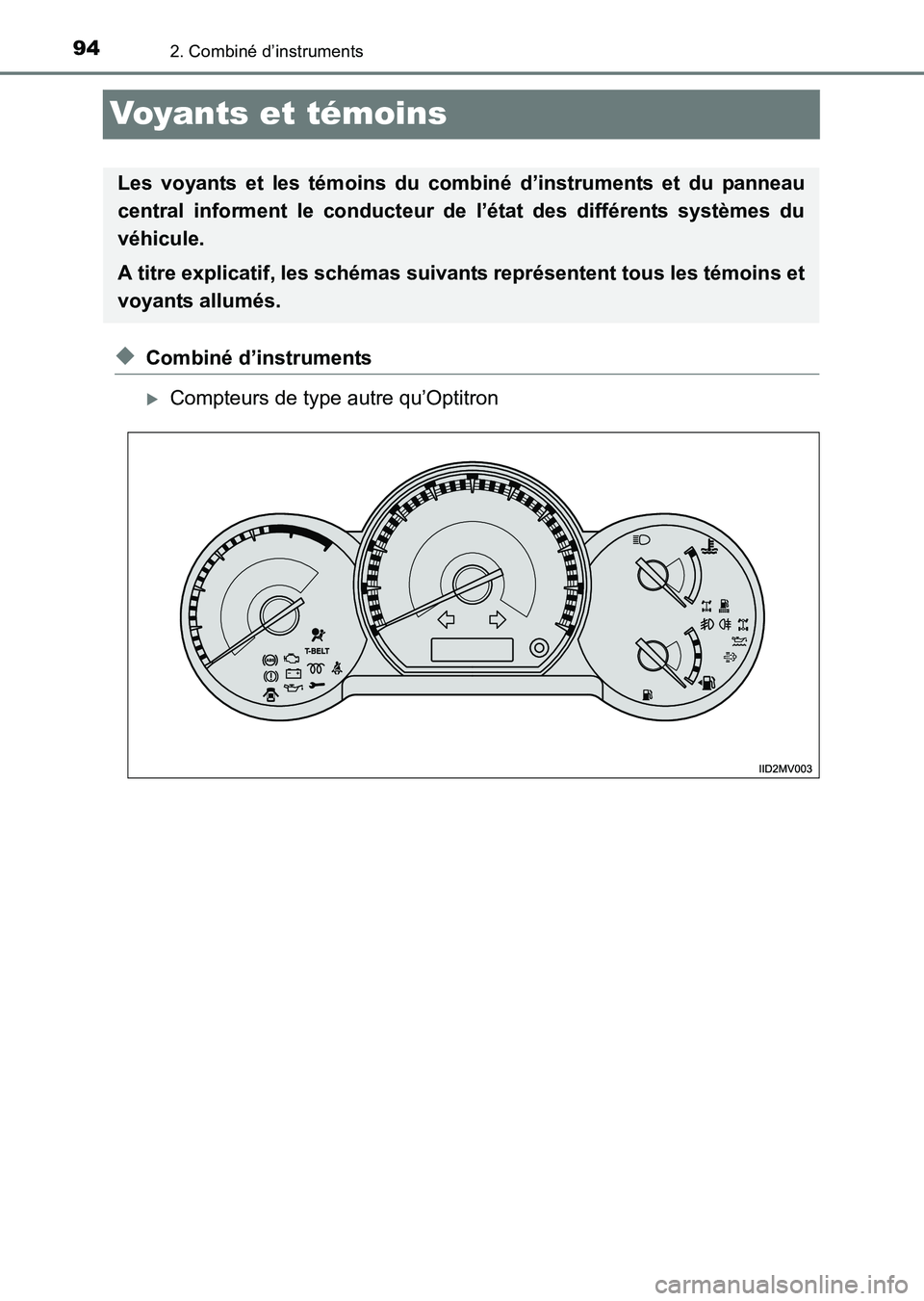 TOYOTA HILUX 2015  Notices Demploi (in French) 942. Combiné d’instruments
HILUX_OM_OM71213K_(EK)
Voyants et témoins
◆Combiné d’instruments
�XCompteurs de type autre qu’Optitron
Les voyants et les témoins du combiné d’instruments et 