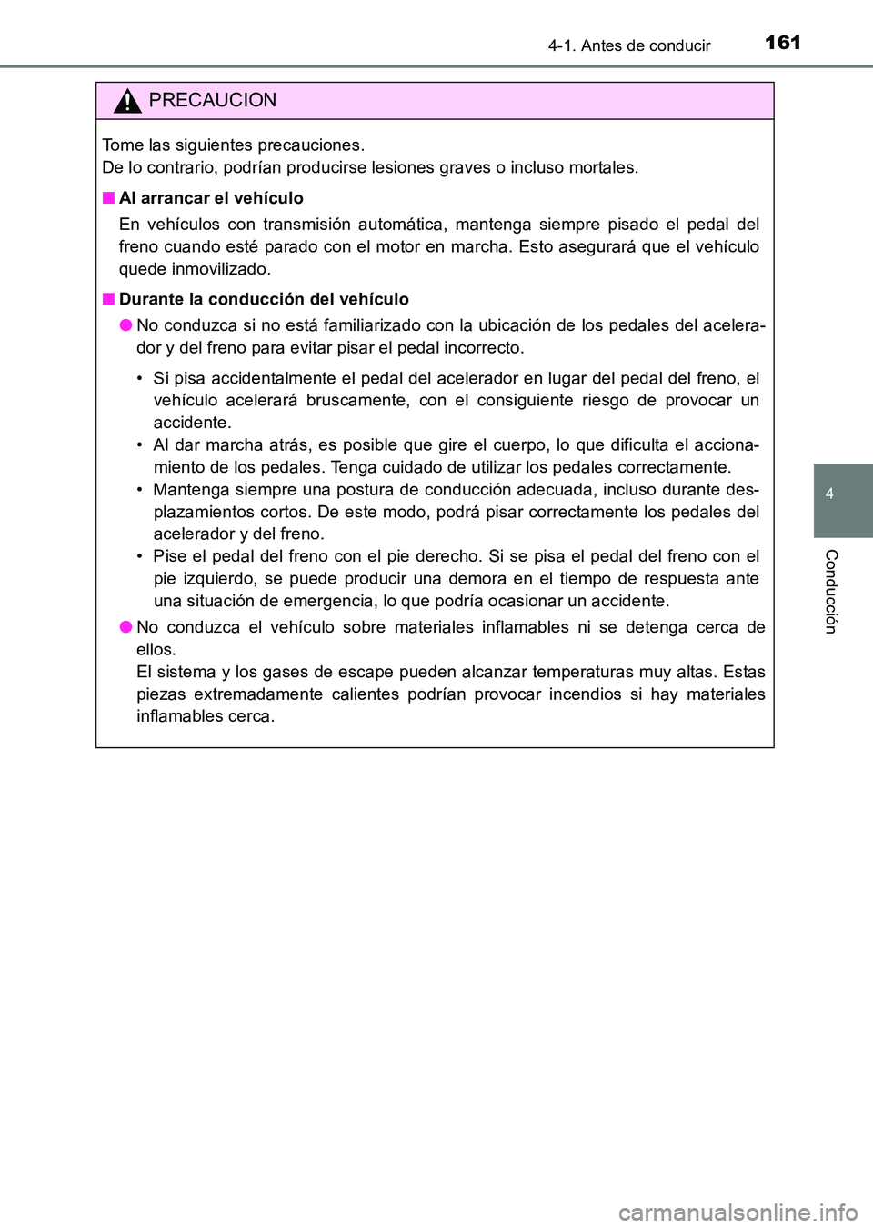 TOYOTA HILUX 2015 Manuale de Empleo (in Spanish) 1614-1. Antes de conducir
4
Conducción
HILUX_OM_OM71215S_(ES)
PRECAUCION
Tome las siguientes precauciones.
De lo contrario, podrían producirse lesiones graves o incluso mortales.
■Al arrancar el TOYOTA HILUX 2015 Manuale de Empleo (in Spanish) 1614-1. Antes de conducir
4
Conducción
HILUX_OM_OM71215S_(ES)
PRECAUCION
Tome las siguientes precauciones.
De lo contrario, podrían producirse lesiones graves o incluso mortales.
■Al arrancar el