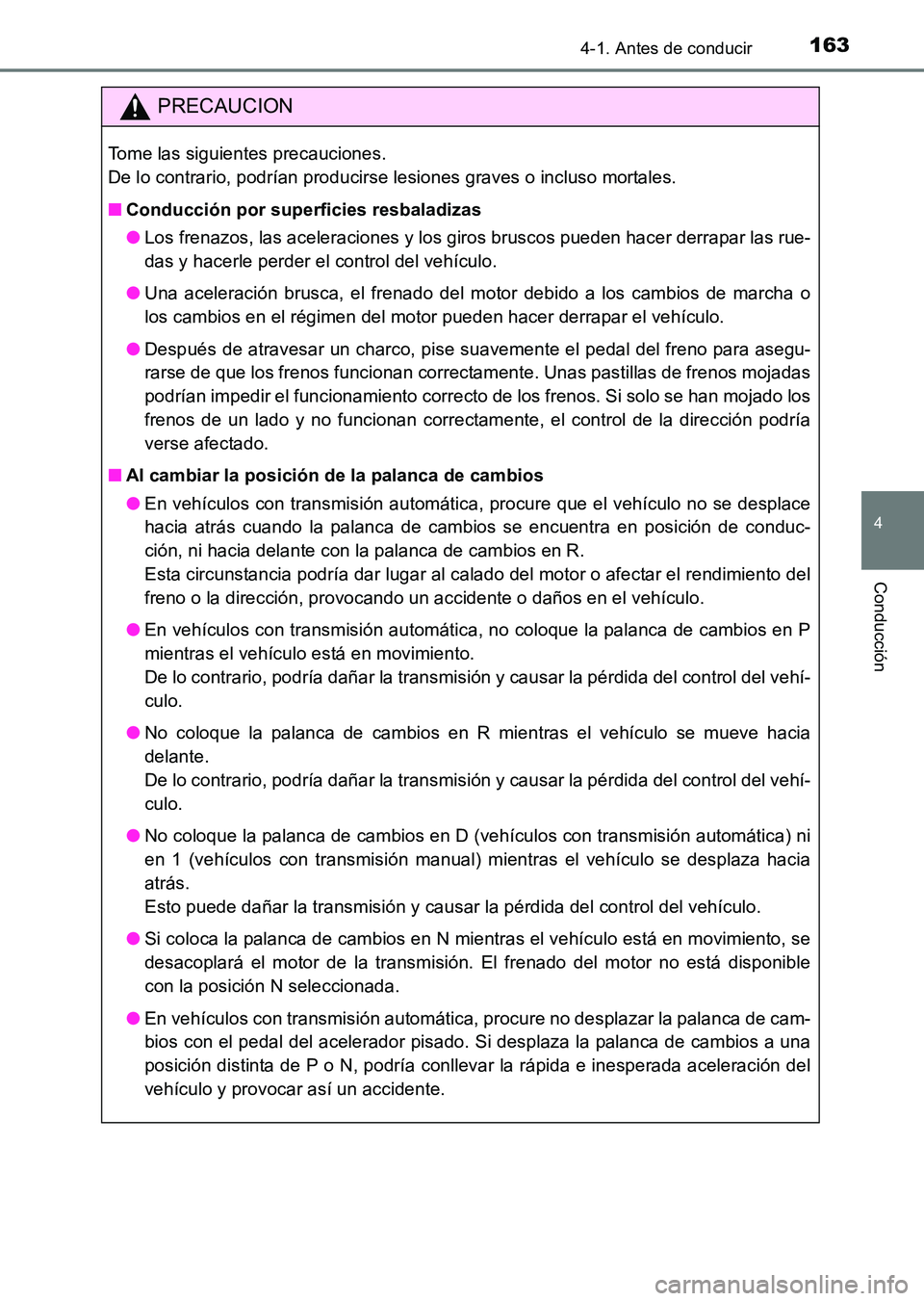 TOYOTA HILUX 2015 Manuale de Empleo (in Spanish) 1634-1. Antes de conducir
4
Conducción
HILUX_OM_OM71215S_(ES)
PRECAUCION
Tome las siguientes precauciones.
De lo contrario, podrían producirse lesiones graves o incluso mortales.
■Conducción por TOYOTA HILUX 2015 Manuale de Empleo (in Spanish) 1634-1. Antes de conducir
4
Conducción
HILUX_OM_OM71215S_(ES)
PRECAUCION
Tome las siguientes precauciones.
De lo contrario, podrían producirse lesiones graves o incluso mortales.
■Conducción por