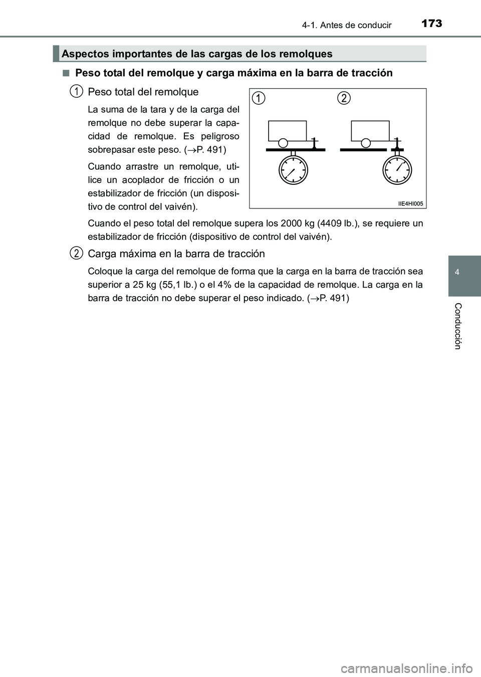 TOYOTA HILUX 2015 Manuale de Empleo (in Spanish) 1734-1. Antes de conducir
4
Conducción
HILUX_OM_OM71215S_(ES)■
Peso total del remolque y carga máxima en la barra de tracción
Peso total del remolque
La suma de la tara y de la carga del
remolque TOYOTA HILUX 2015 Manuale de Empleo (in Spanish) 1734-1. Antes de conducir
4
Conducción
HILUX_OM_OM71215S_(ES)■
Peso total del remolque y carga máxima en la barra de tracción
Peso total del remolque
La suma de la tara y de la carga del
remolque