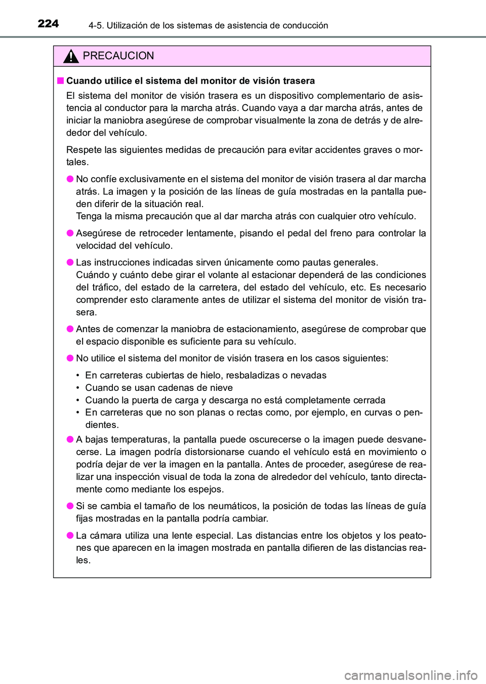 TOYOTA HILUX 2015 Manuale de Empleo (in Spanish) 2244-5. Utilización de los sistemas de asistencia de conducción
HILUX_OM_OM71215S_(ES)
PRECAUCION
■Cuando utilice el sistema del monitor de visión trasera
El sistema del monitor de visión trase TOYOTA HILUX 2015 Manuale de Empleo (in Spanish) 2244-5. Utilización de los sistemas de asistencia de conducción
HILUX_OM_OM71215S_(ES)
PRECAUCION
■Cuando utilice el sistema del monitor de visión trasera
El sistema del monitor de visión trase