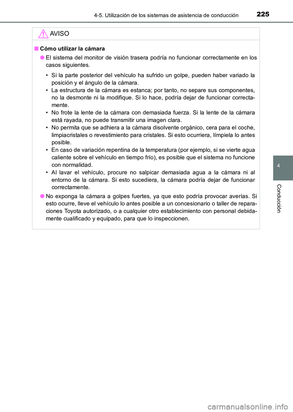 TOYOTA HILUX 2015 Manuale de Empleo (in Spanish) 2254-5. Utilización de los sistemas de asistencia de conducción
4
Conducción
HILUX_OM_OM71215S_(ES)
AV I S O
■Cómo utilizar la cámara
●El sistema del monitor de visión trasera podría no fun TOYOTA HILUX 2015 Manuale de Empleo (in Spanish) 2254-5. Utilización de los sistemas de asistencia de conducción
4
Conducción
HILUX_OM_OM71215S_(ES)
AV I S O
■Cómo utilizar la cámara
●El sistema del monitor de visión trasera podría no fun