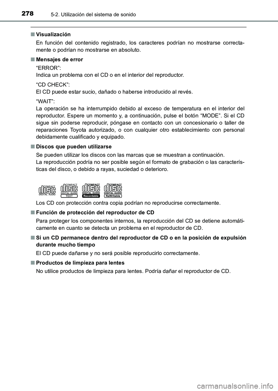 TOYOTA HILUX 2015 Manuale de Empleo (in Spanish) 2785-2. Utilización del sistema de sonido
HILUX_OM_OM71215S_(ES)
■Visualización
En función del contenido registrado, los caracteres podrían no mostrarse correcta-
mente o podrían no mostrarse e TOYOTA HILUX 2015 Manuale de Empleo (in Spanish) 2785-2. Utilización del sistema de sonido
HILUX_OM_OM71215S_(ES)
■Visualización
En función del contenido registrado, los caracteres podrían no mostrarse correcta-
mente o podrían no mostrarse e
