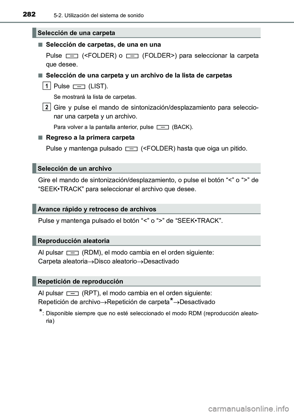 TOYOTA HILUX 2015 Manuale de Empleo (in Spanish) 2825-2. Utilización del sistema de sonido
HILUX_OM_OM71215S_(ES)■
Selección de carpetas, de una en una
Pulse (<FOLDER) o (FOLDER>) para seleccionar la carpeta
que desee.
■Selección de una c TOYOTA HILUX 2015 Manuale de Empleo (in Spanish) 2825-2. Utilización del sistema de sonido
HILUX_OM_OM71215S_(ES)■
Selección de carpetas, de una en una
Pulse (<FOLDER) o (FOLDER>) para seleccionar la carpeta
que desee.
■Selección de una c